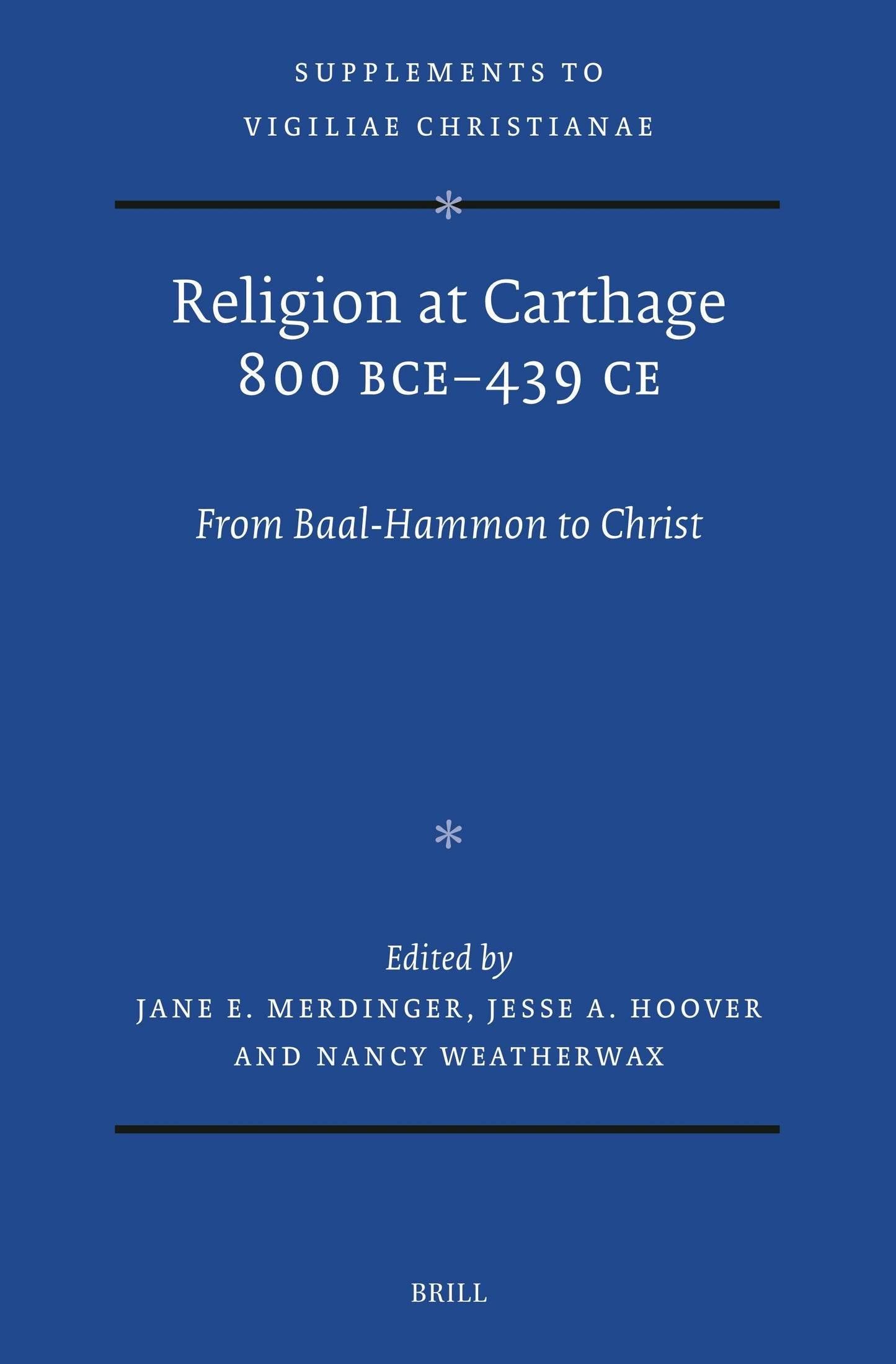 Book cover image for Religion at Carthage 800 BCE-439 CE ISBN: 9789004738584