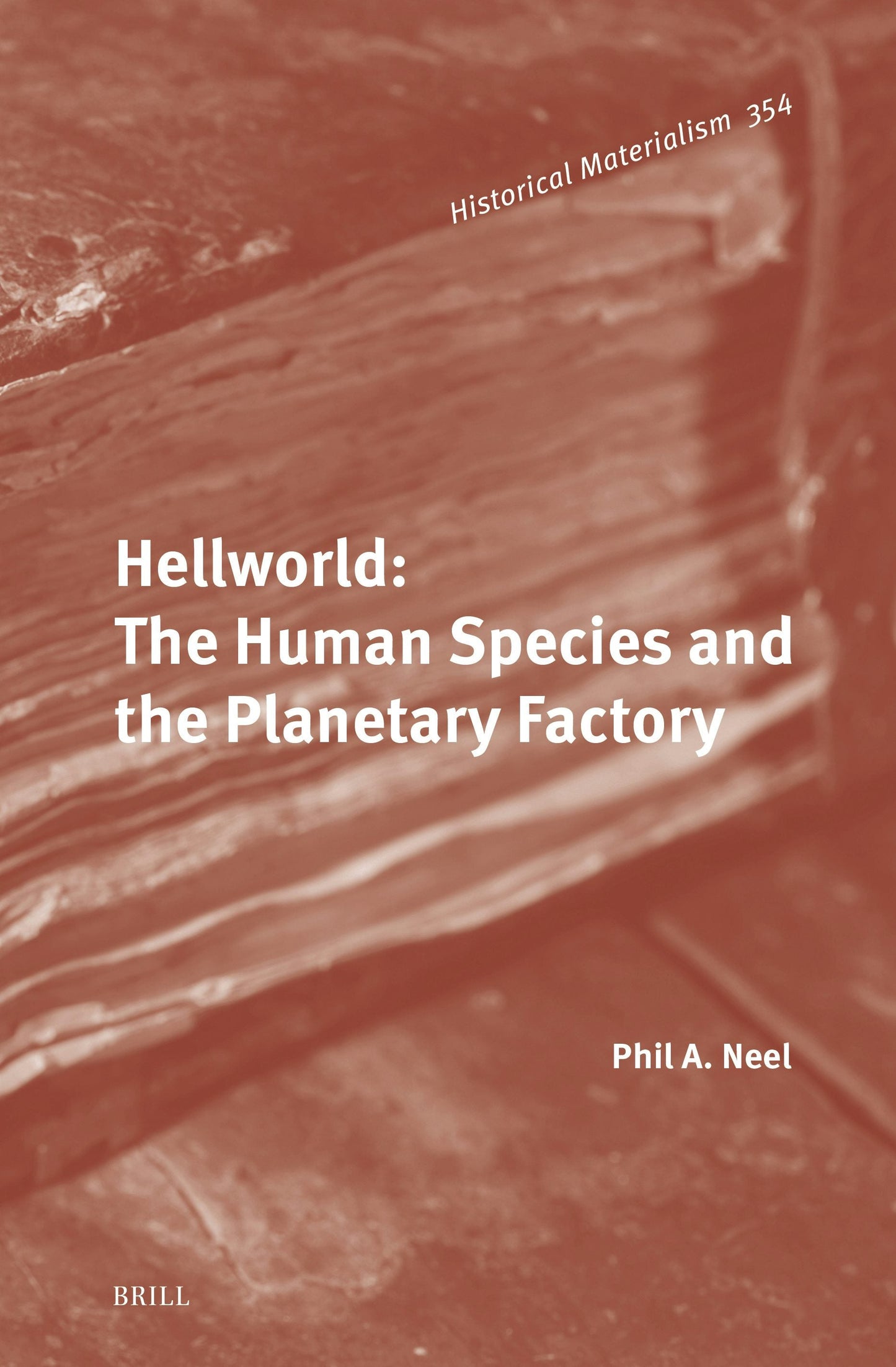 Book cover image for Hellworld: The Human Species and the Planetary Factory ISBN: 9789004739468