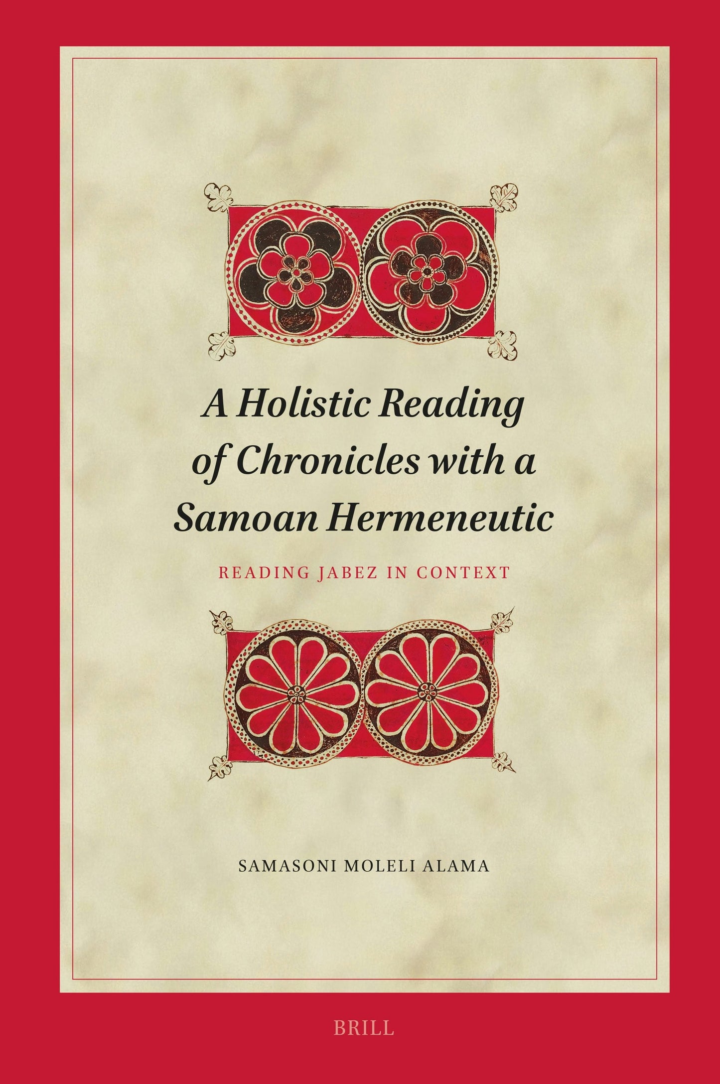 Book cover image for A Holistic Reading of Chronicles with a Samoan Hermeneutic ISBN: 9789004744653