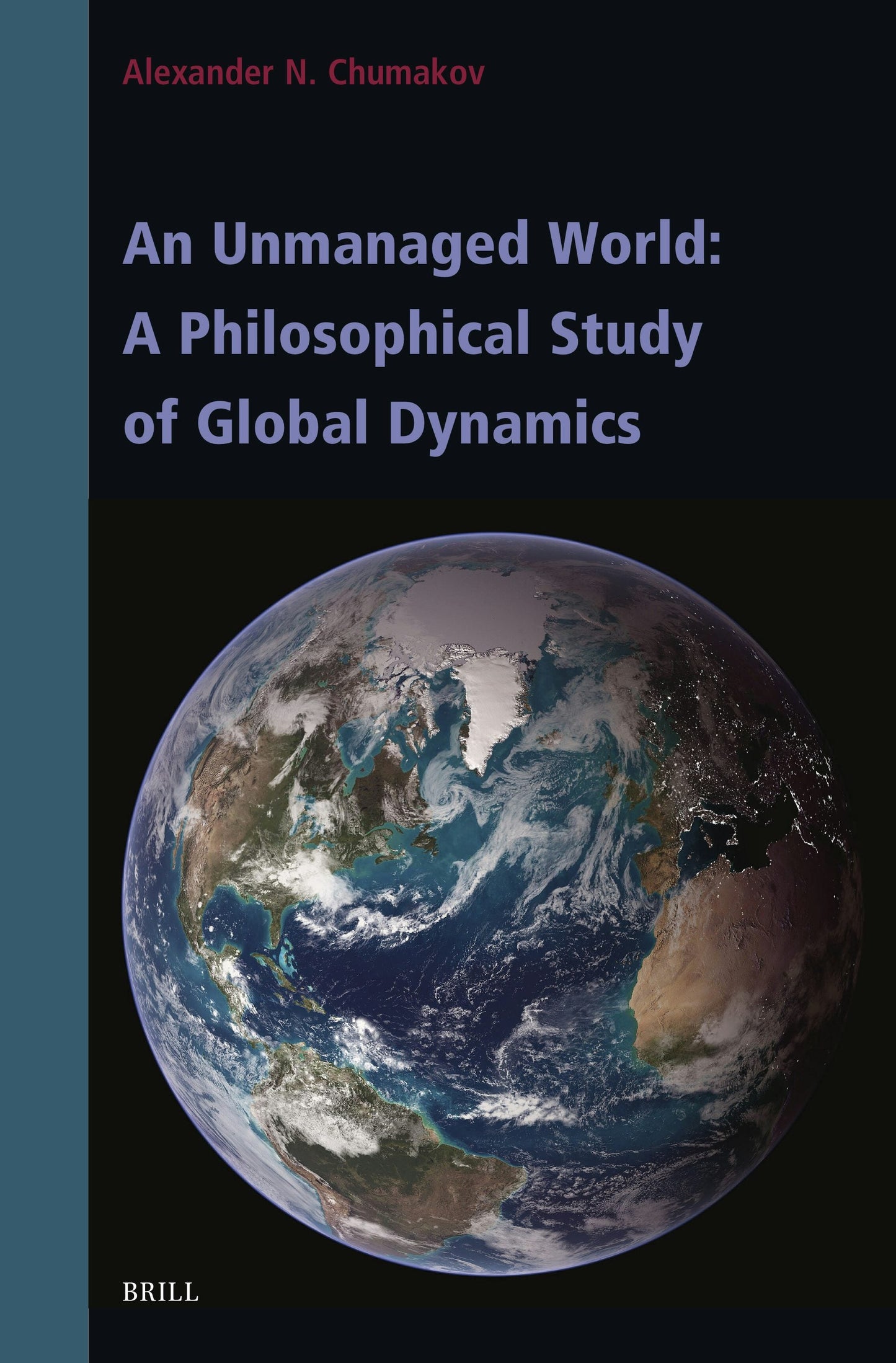 Book cover image for An Unmanaged World: A Philosophical Study of Global Dynamics ISBN: 9789004744769
