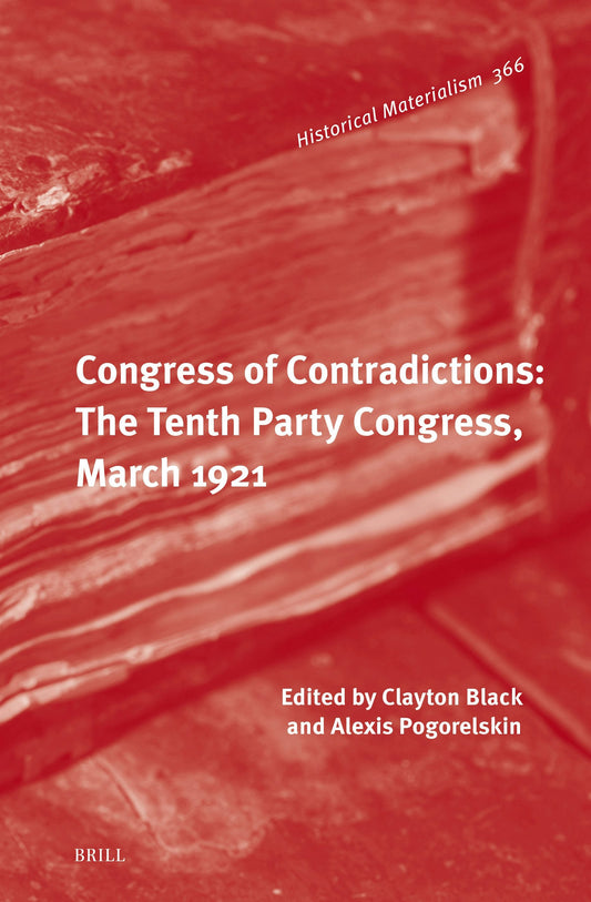 Congress of Contradictions: The Tenth Party Congress, March 1921