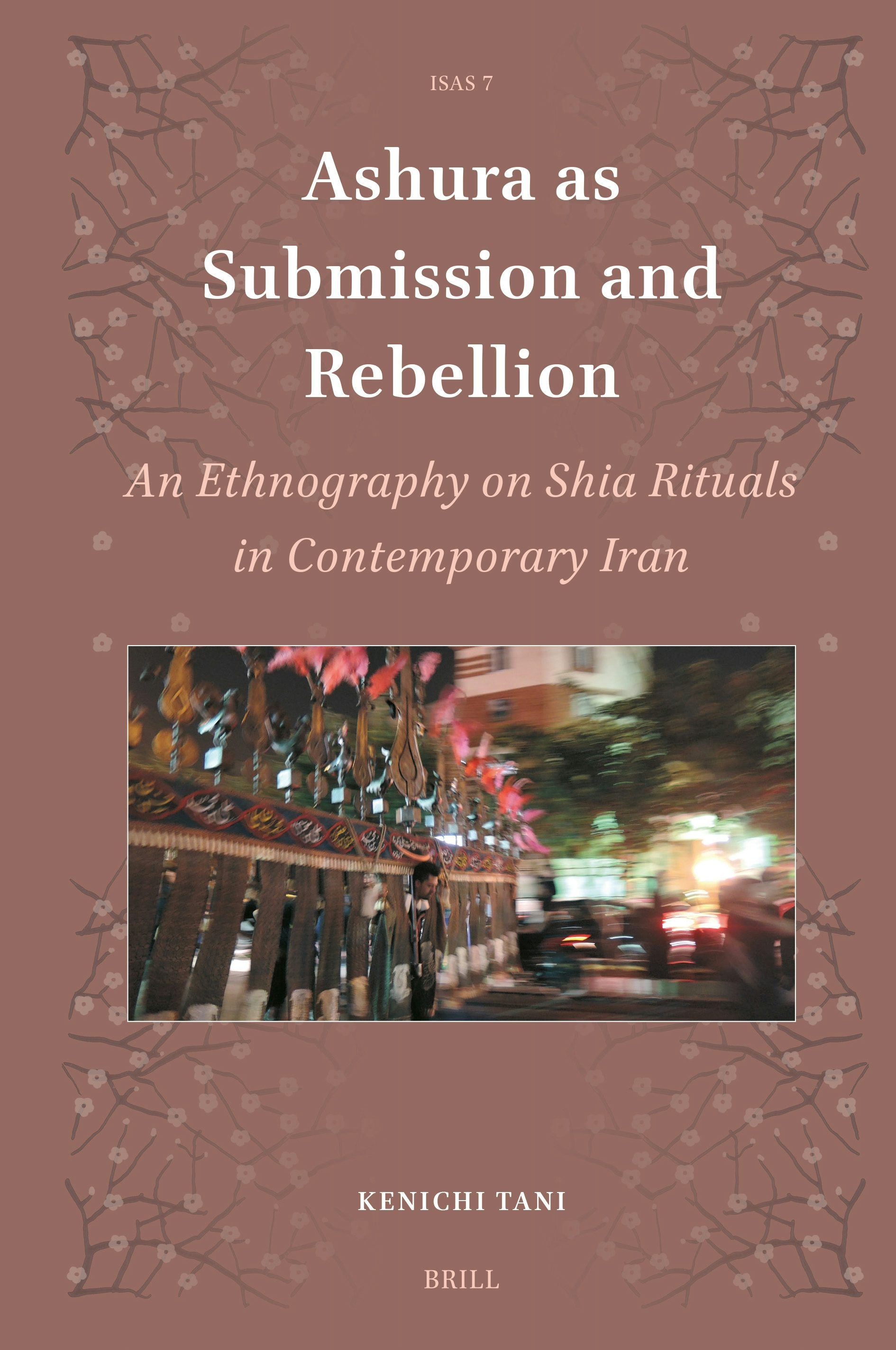 Book cover image for Ashura as Submission and Rebellion ISBN: 9789004747814