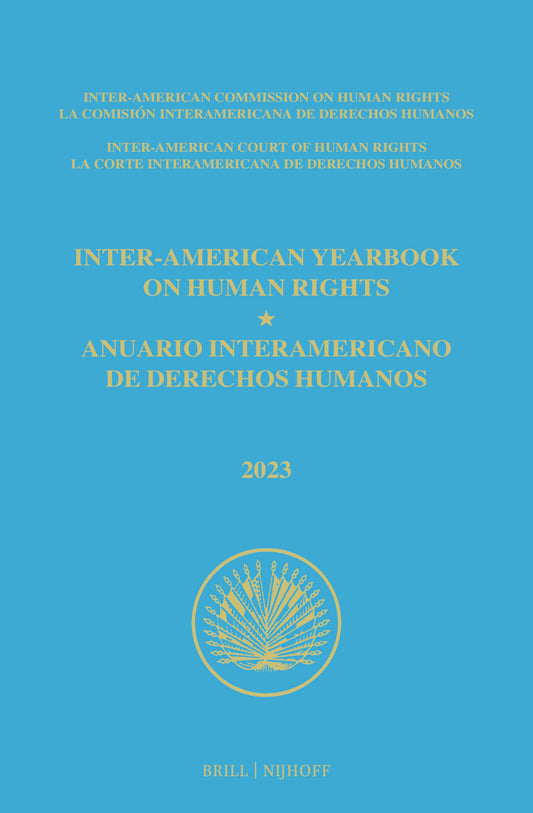 Inter-American Yearbook on Human Rights / Anuario Interamericano de Derechos Humanos, Volume 39 (2023) (VOLUME II)