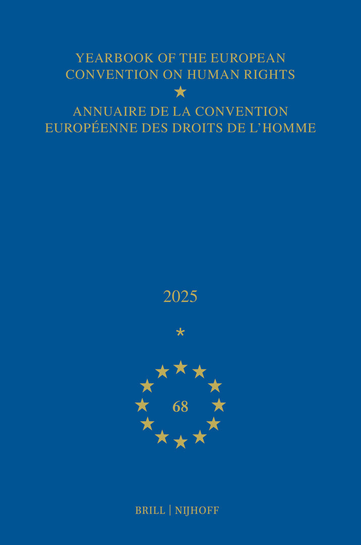 Cover image for Yearbook of the European Convention on Human Rights / Annuaire de la convention européenne des droits de l'homme, Volume 68 (2025) ISBN 9789004786837