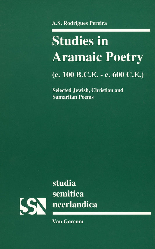 Studies in Aramaic Poetry (c. 100 B.C.E.-c. 600 C.E.)