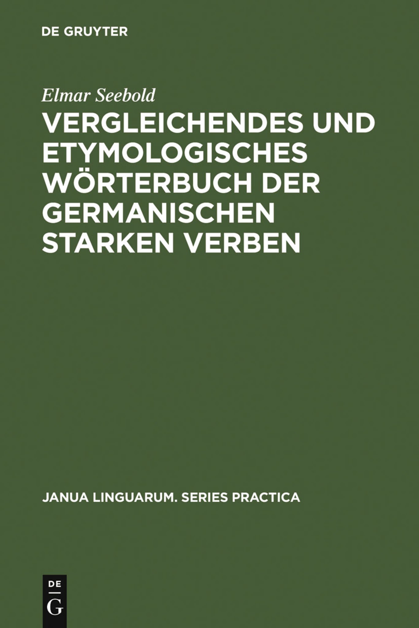 Cover image for Vergleichendes und etymologisches Wörterbuch der germanischen starken Verben ISBN 9789027907349