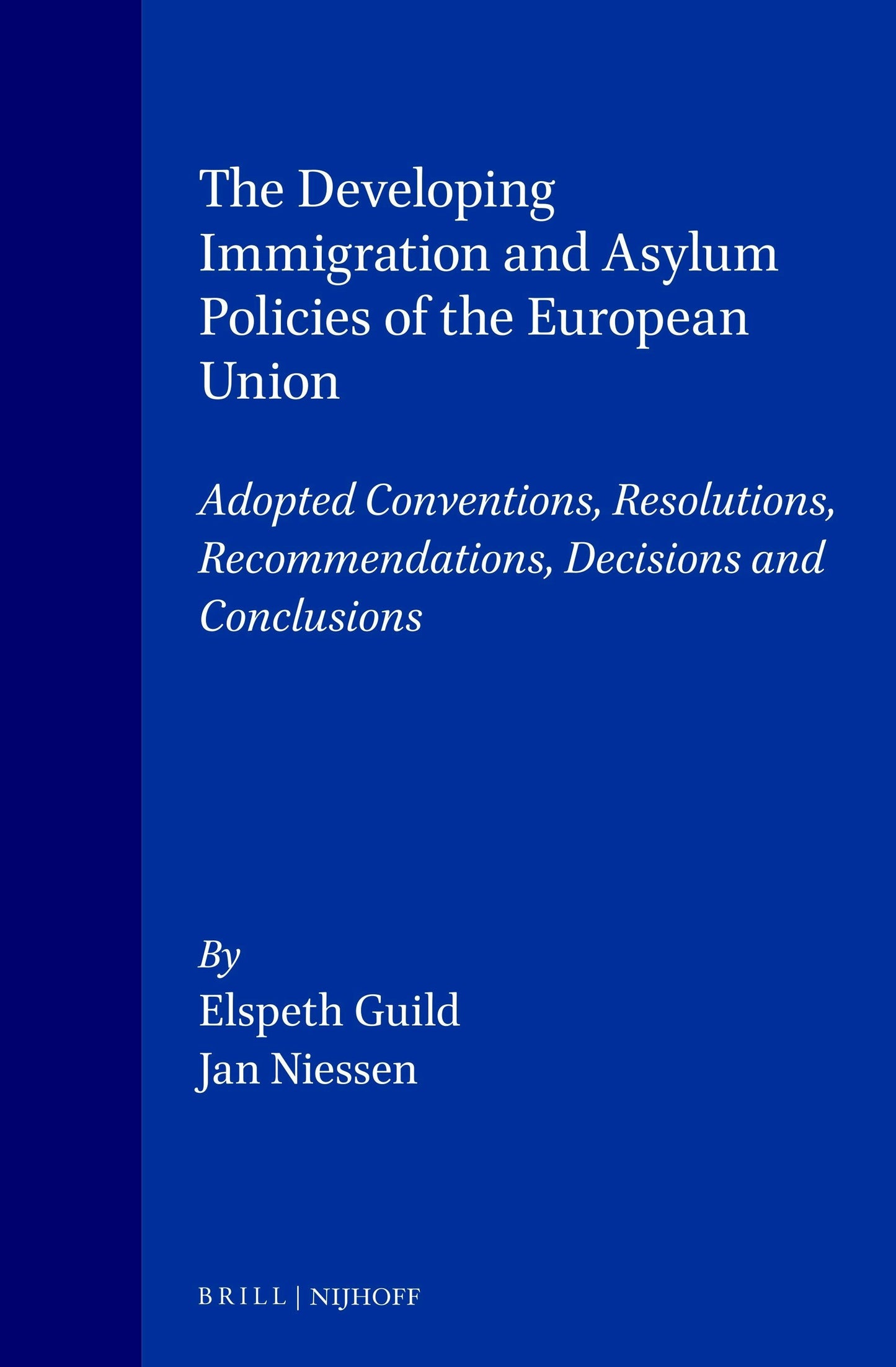 Book cover image for The Developing Immigration and Asylum Policies of the European Union ISBN: 9789041102546