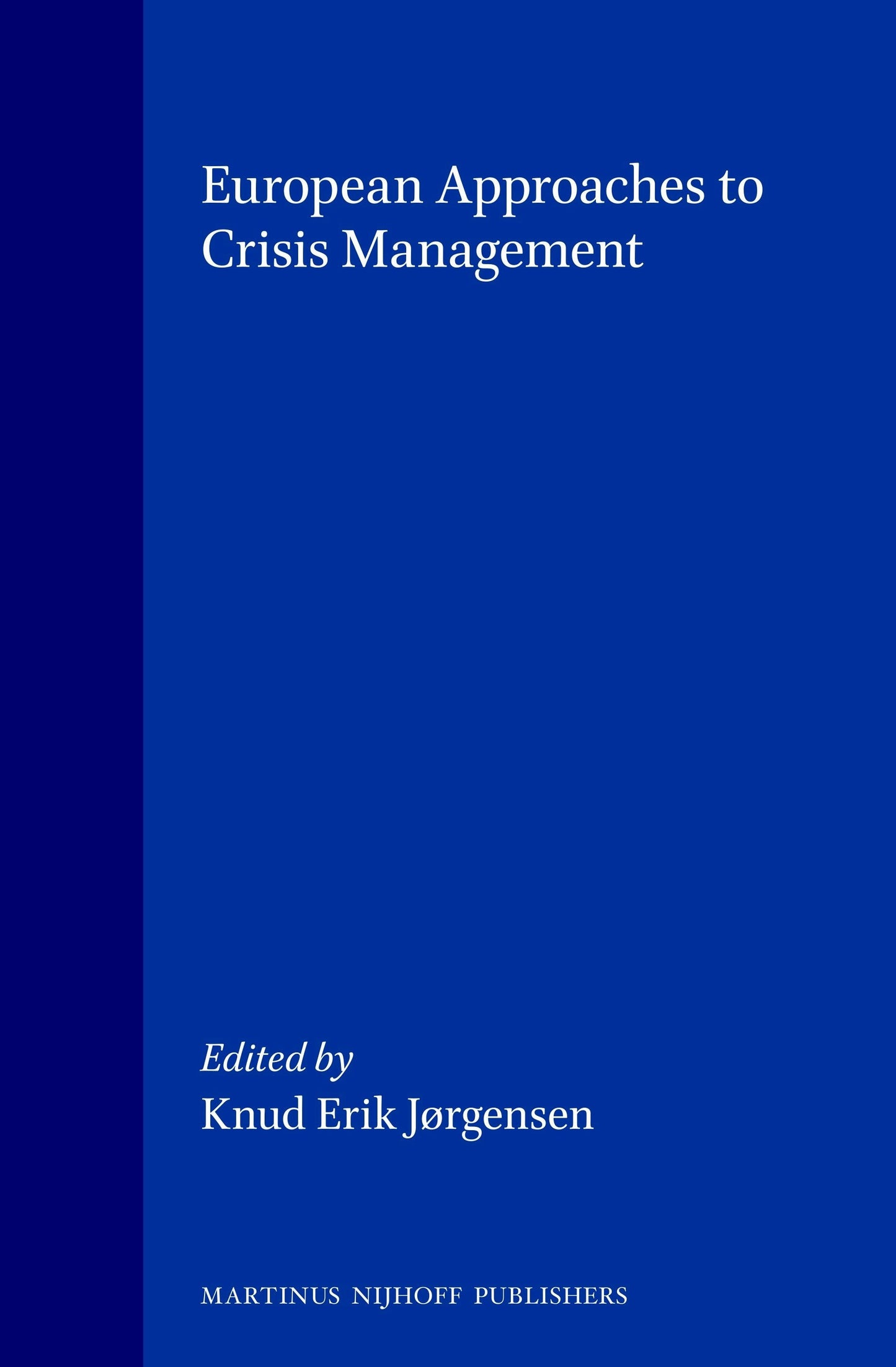 Book cover image for European Approaches to Crisis Management ISBN: 9789041104960