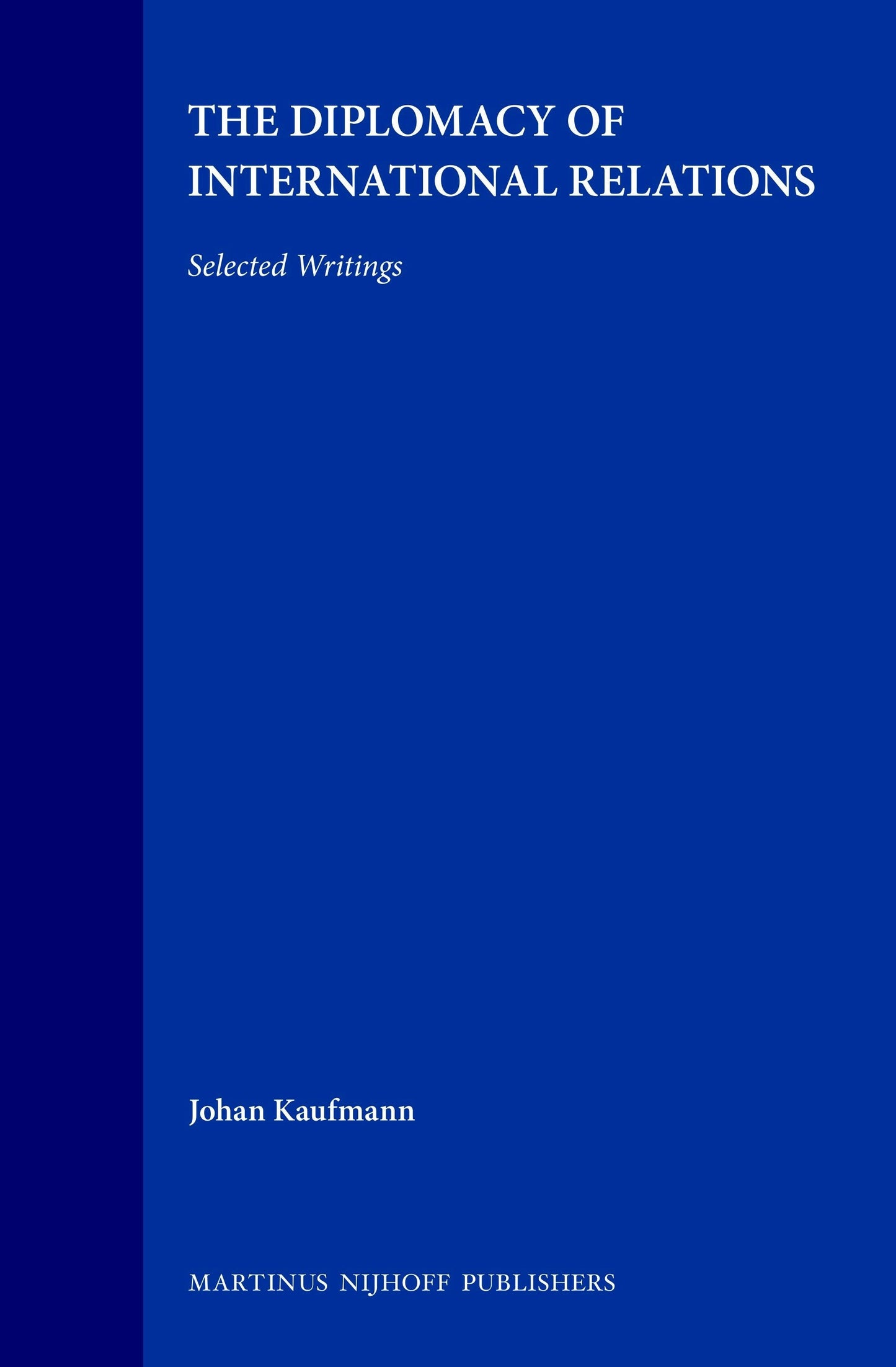 Book cover image for The Diplomacy of International Relations ISBN: 9789041105011