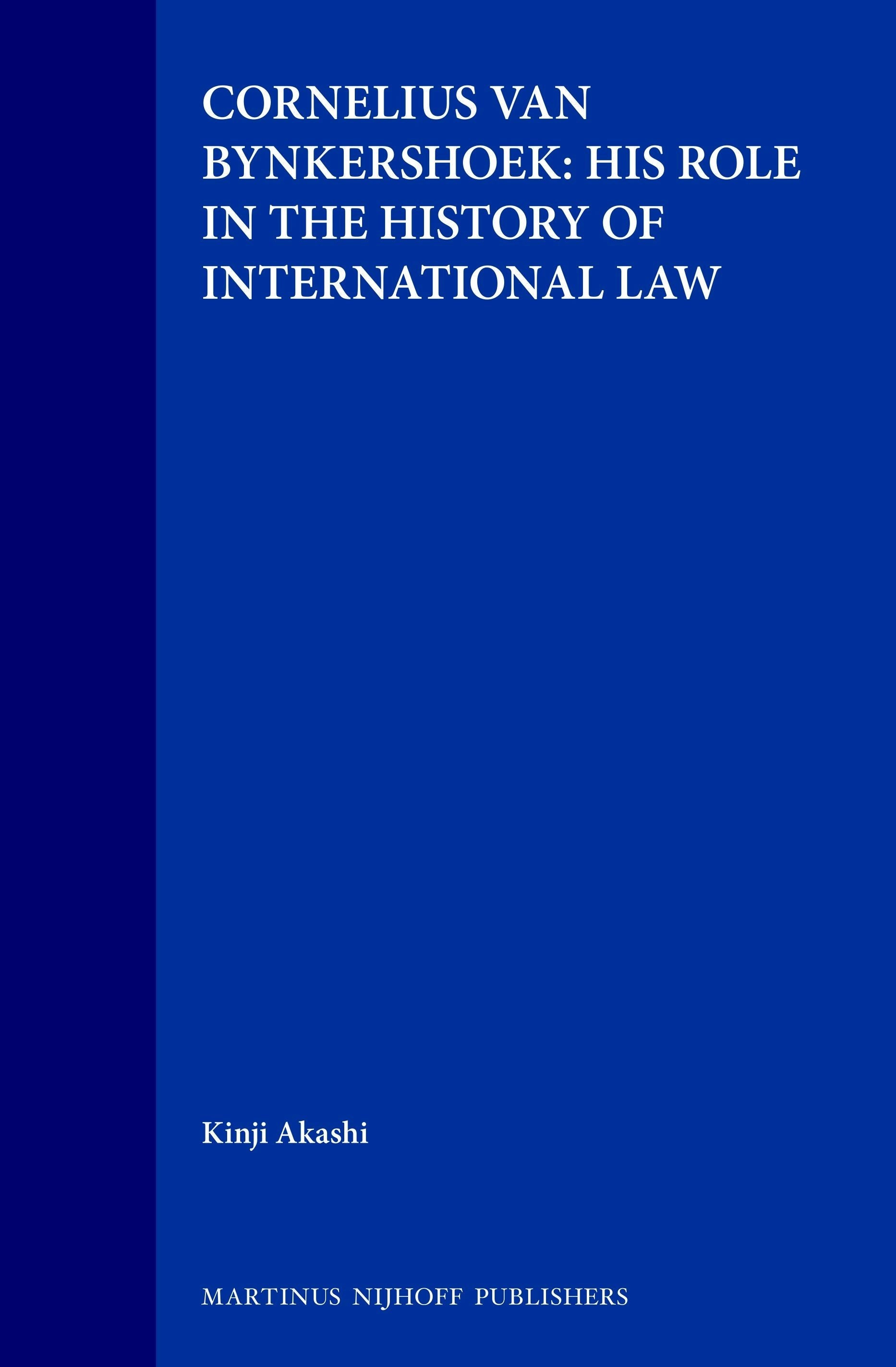 Book cover image for Cornelius van Bynkershoek: His Role in the History of International Law ISBN: 9789041105998