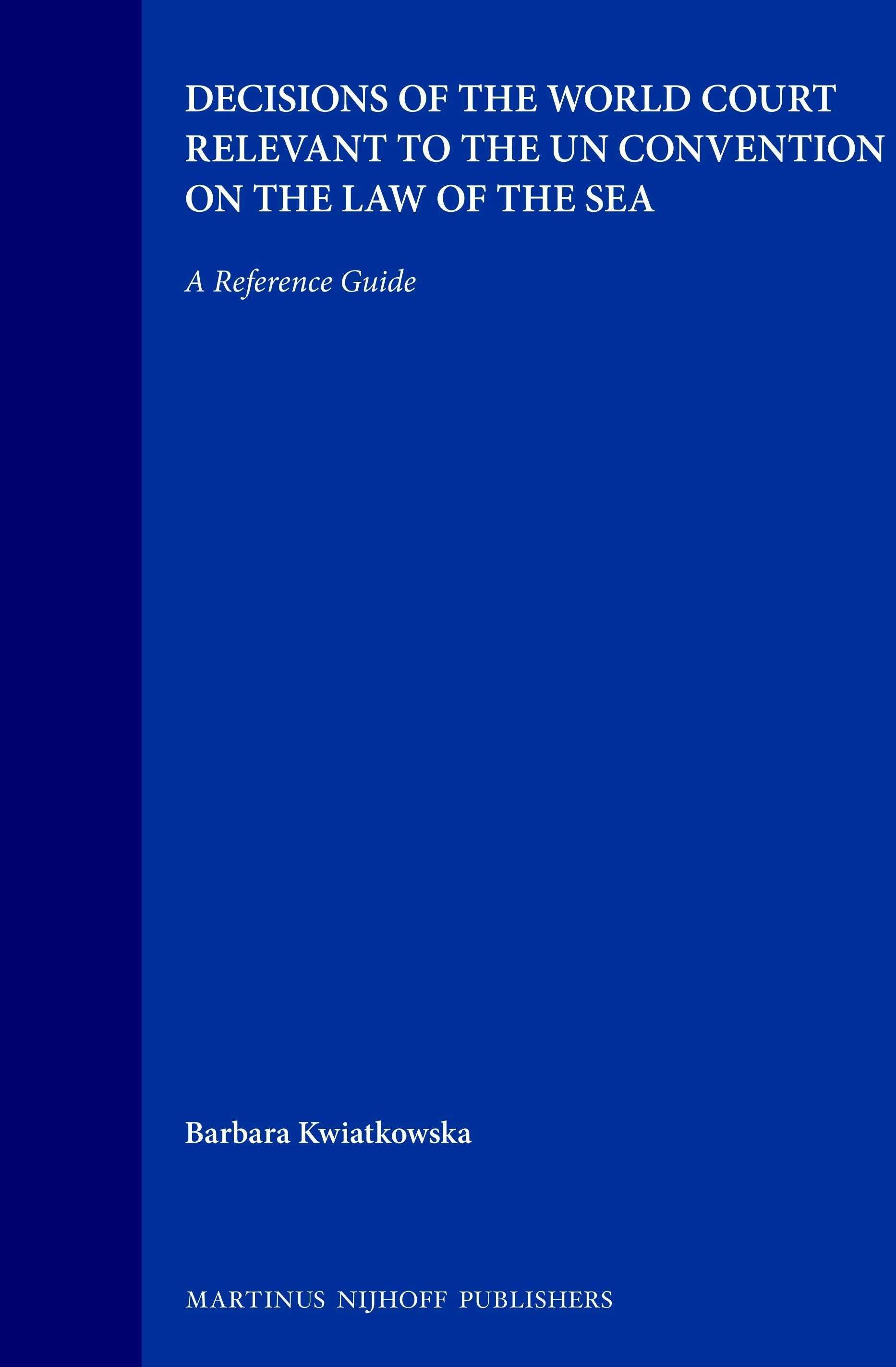 Book cover image for Decisions of the World Court Relevant to the UN Convention on the Law of the Sea ISBN: 9789041118066