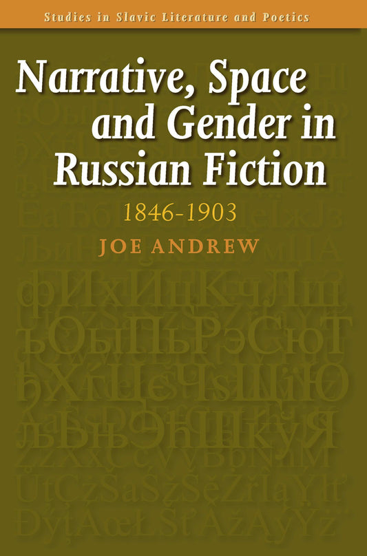 Narrative, Space and Gender in Russian Fiction: 1846-1903
