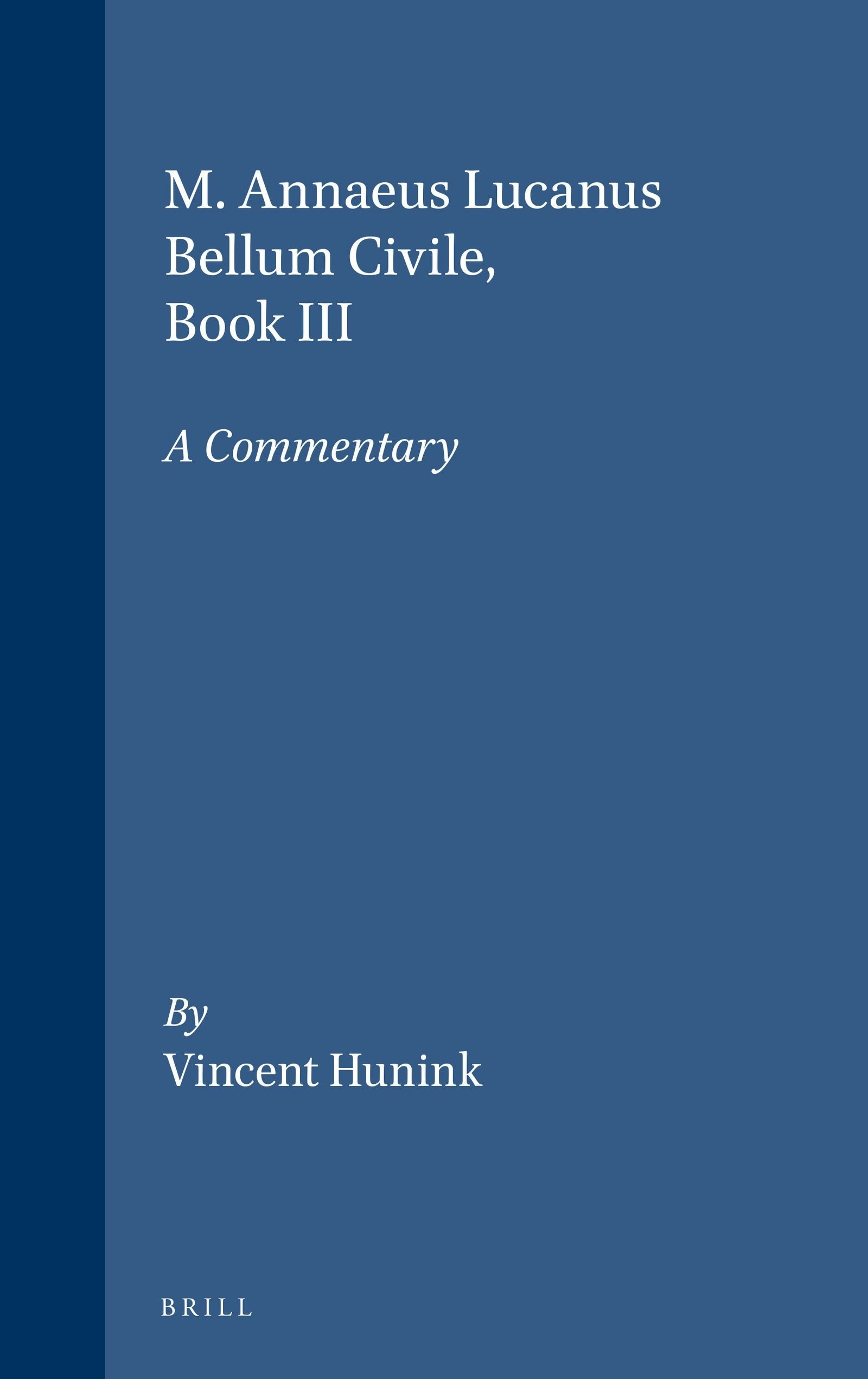 Book cover image for M. Annaeus Lucanus Bellum Civile, Book III ISBN: 9789050630788