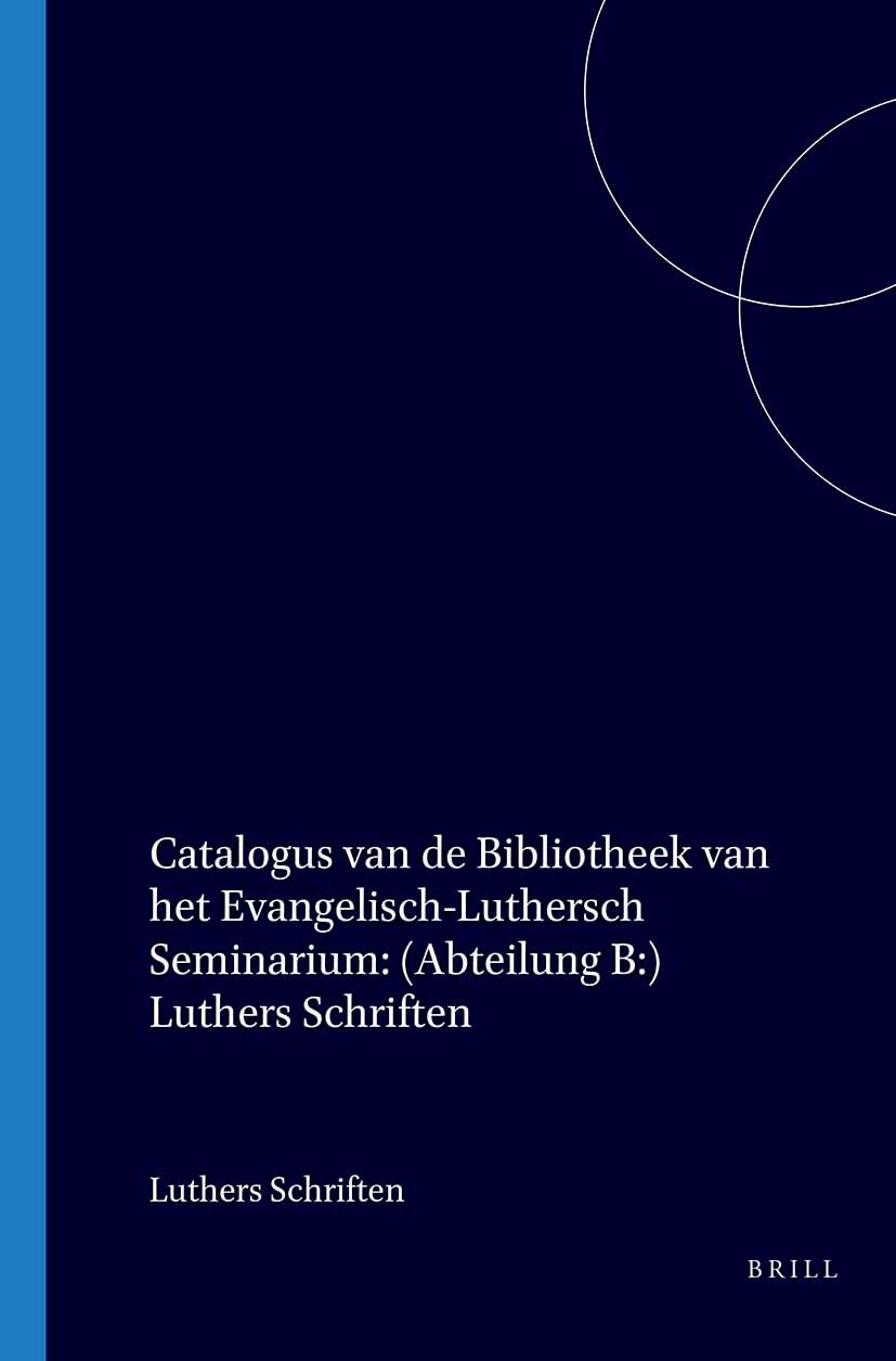 Book cover image for Catalogus van de Bibliotheek van het Evangelisch Luthersch Seminarium ISBN: 9789060041161