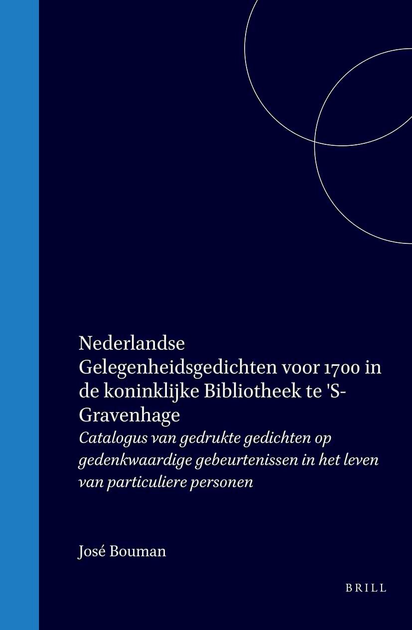 Book cover image for Nederlandse gelegenheidsgedichten voor 1700 in de Koninklijke Bibliotheek te 's-Gravenhage ISBN: 9789060043820