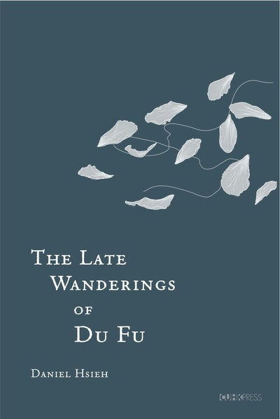 Cover image for The Late Wanderings of Du Fu, isbn: 9789882373921