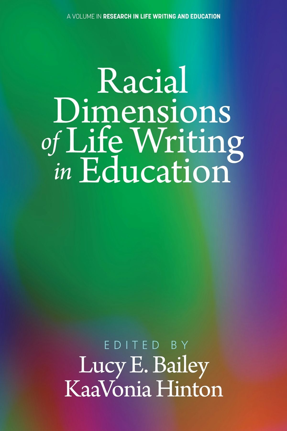 Book cover image for Racial Dimensions of Life Writing in Education ISBN: 9798887300375
