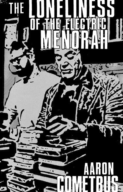 Book cover image for The Loneliness of the Electric Menorah ISBN: 9798887440637