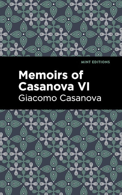 Memoirs of Casanova Volume VI