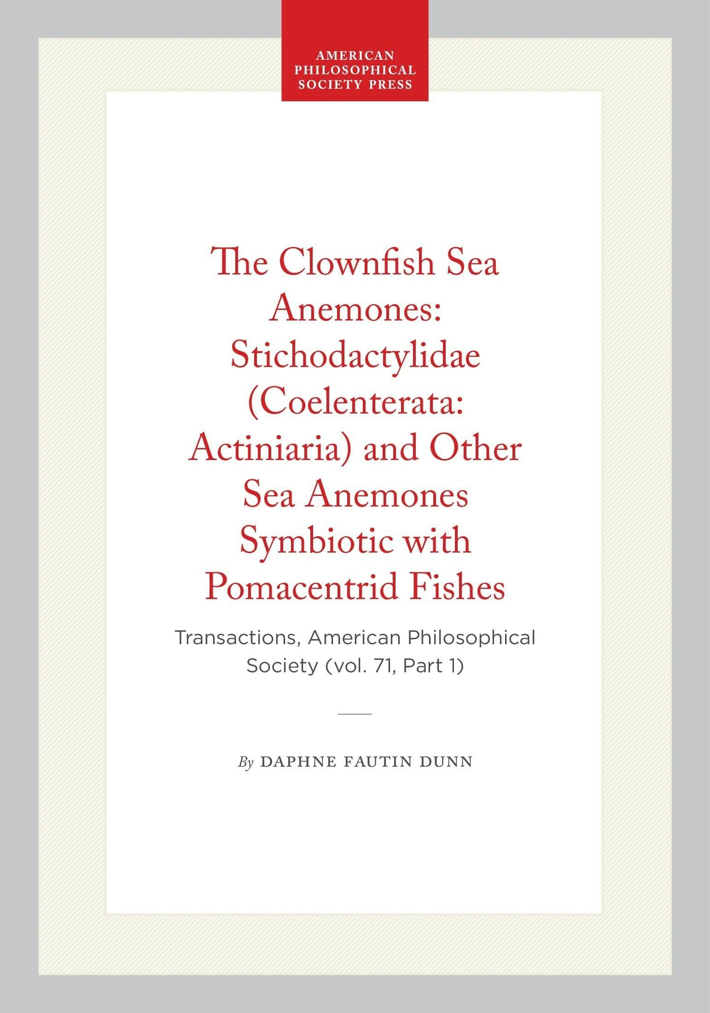 Book cover image for The Clownfish Sea Anemones: Stichodactylidae (Coelenterata: Actiniaria) and Other Sea Anemones Symbiotic with Pomacentrid Fishes ISBN: 9798893982138
