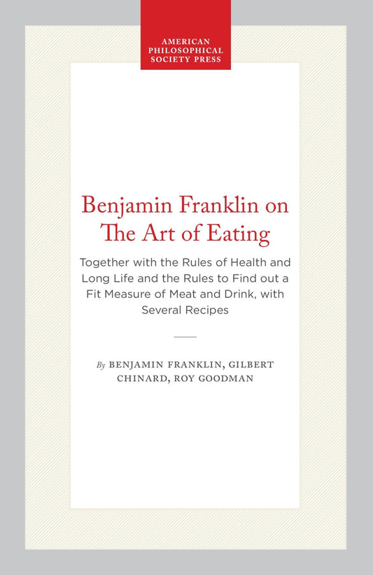 Benjamin Franklin on The Art of Eating