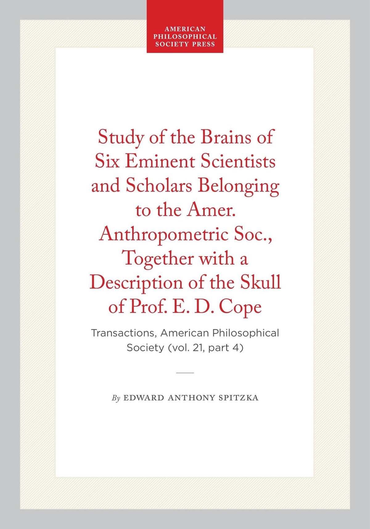 Cover image for Study of the Brains of Six Eminent Scientists and Scholars Belonging to the Amer. Anthropometric Soc., Together with a Description of the Skull of Prof. E. D. Cope ISBN 9798893983852