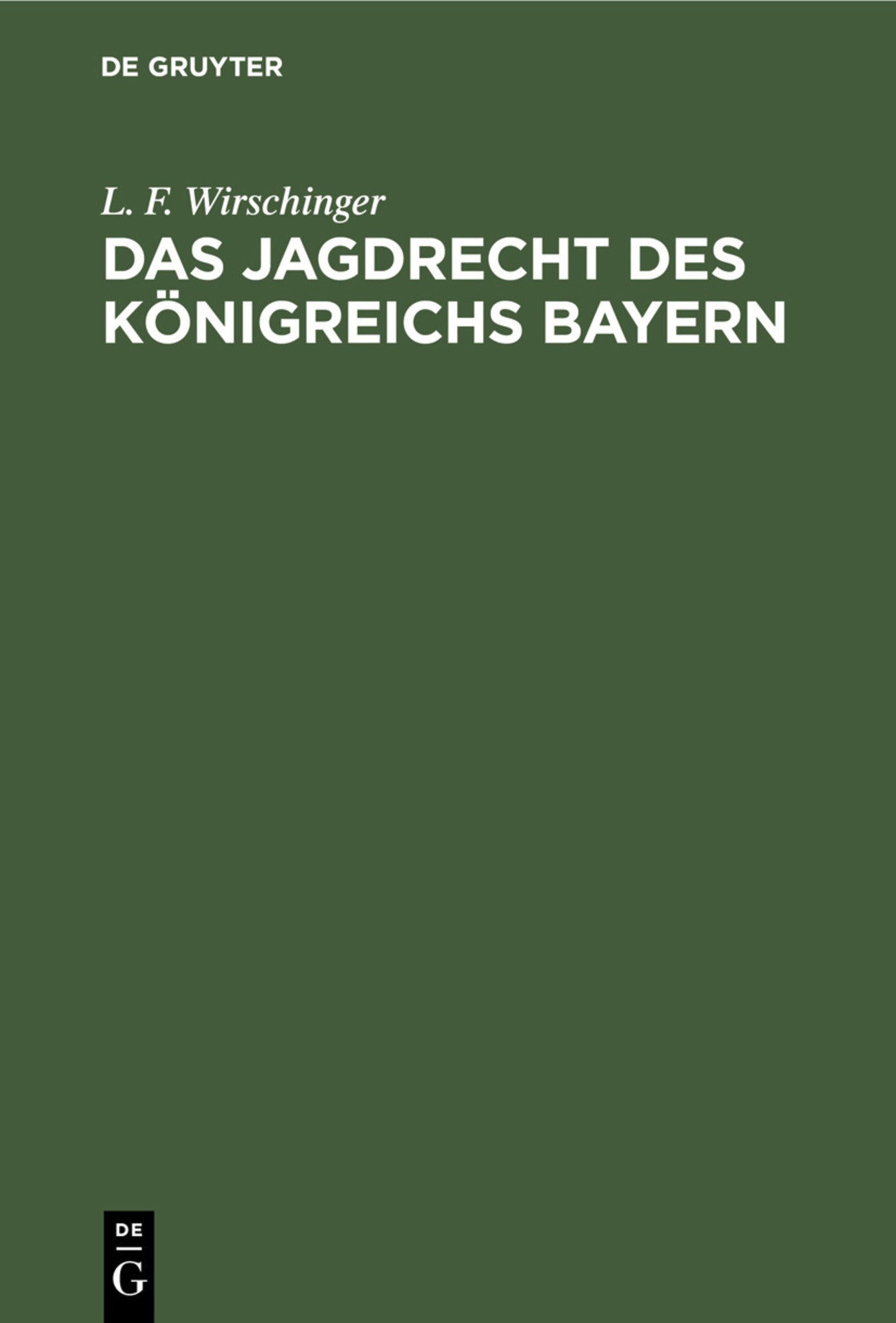 Das Jagdrecht des Königreichs Bayern