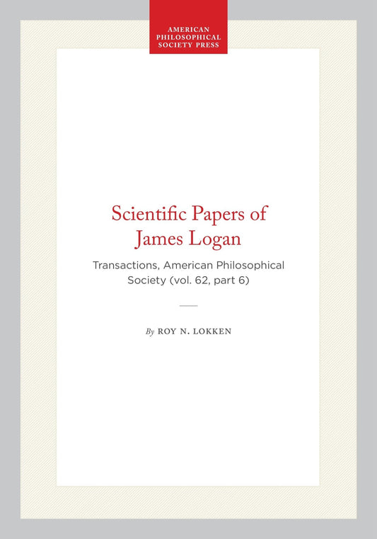 Scientific Papers of James Logan