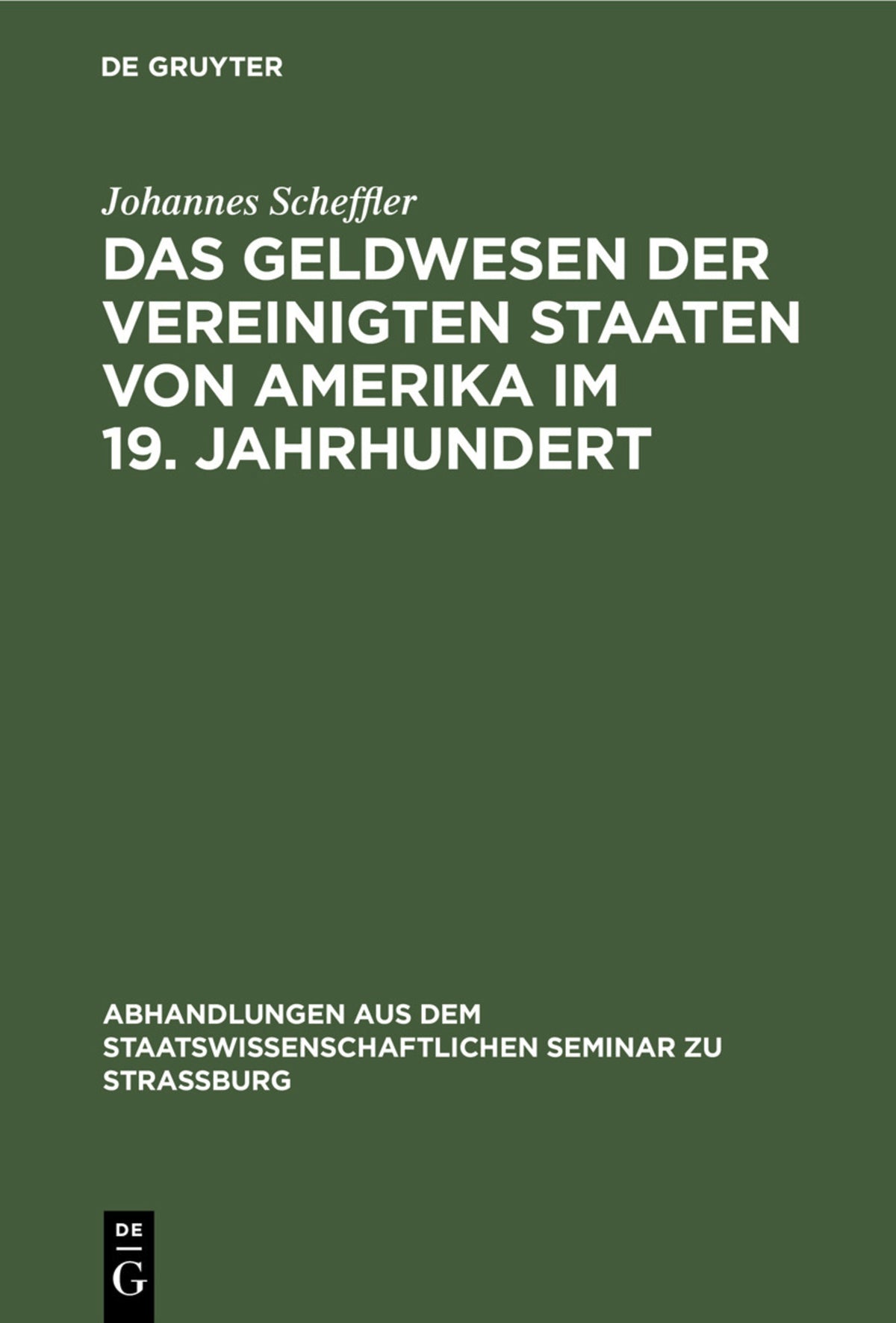 Das Geldwesen der Vereinigten Staaten von Amerika im 19. Jahrhundert