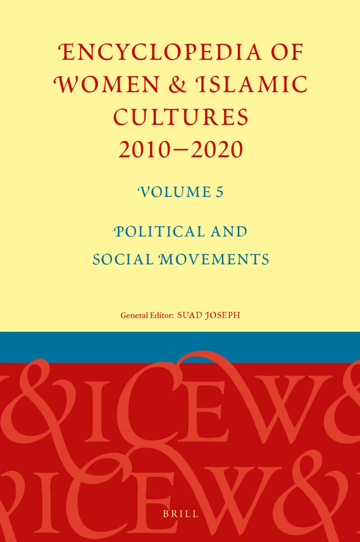 Encyclopedia of Women & Islamic Cultures 2010-2020, Volume 5
