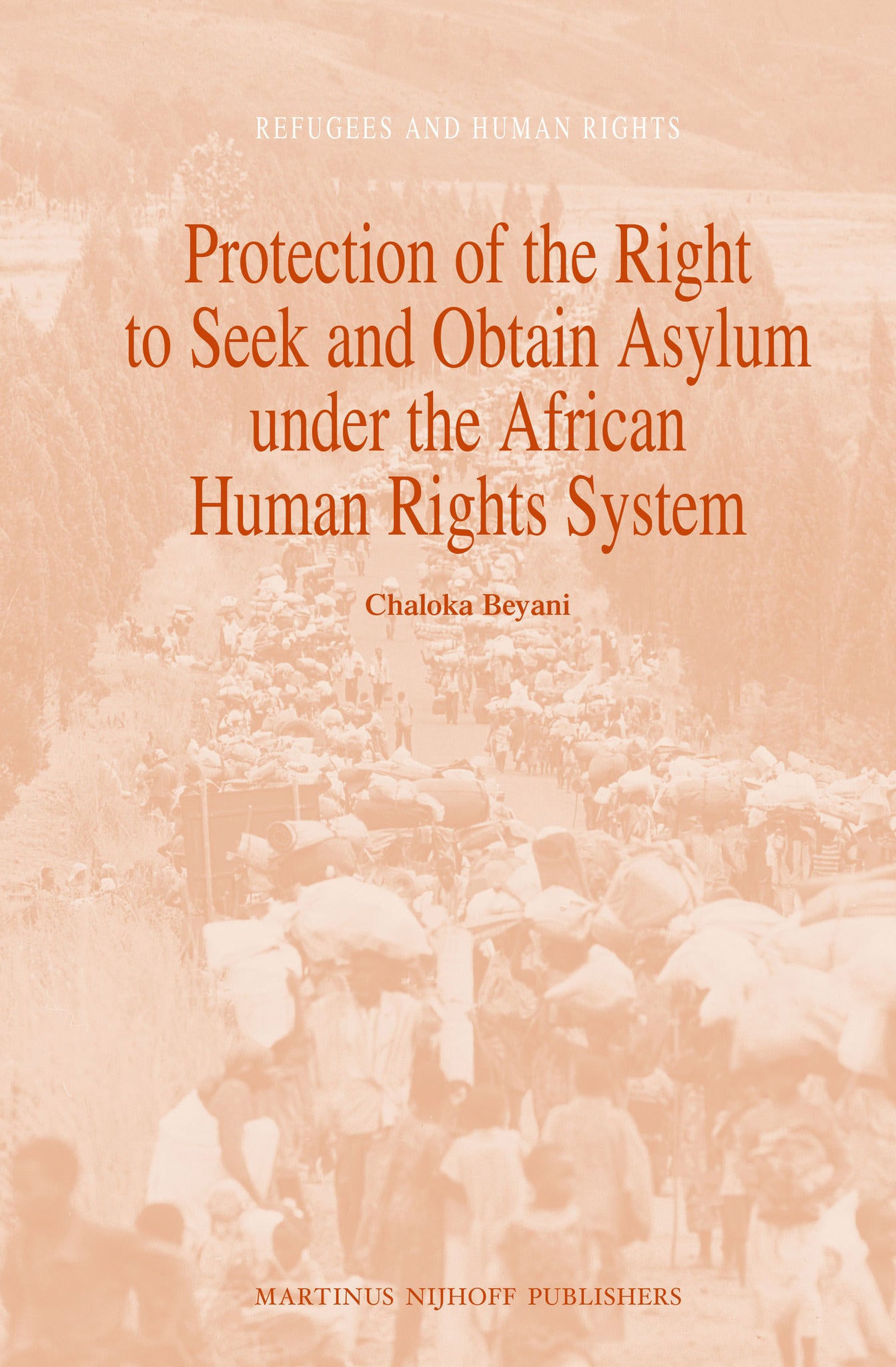 Cover image for Protection of the Right to Seek and Obtain Asylum under the African Human Rights System ISBN 9789004163416