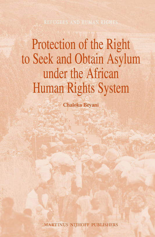 Protection of the Right to Seek and Obtain Asylum under the African Human Rights System