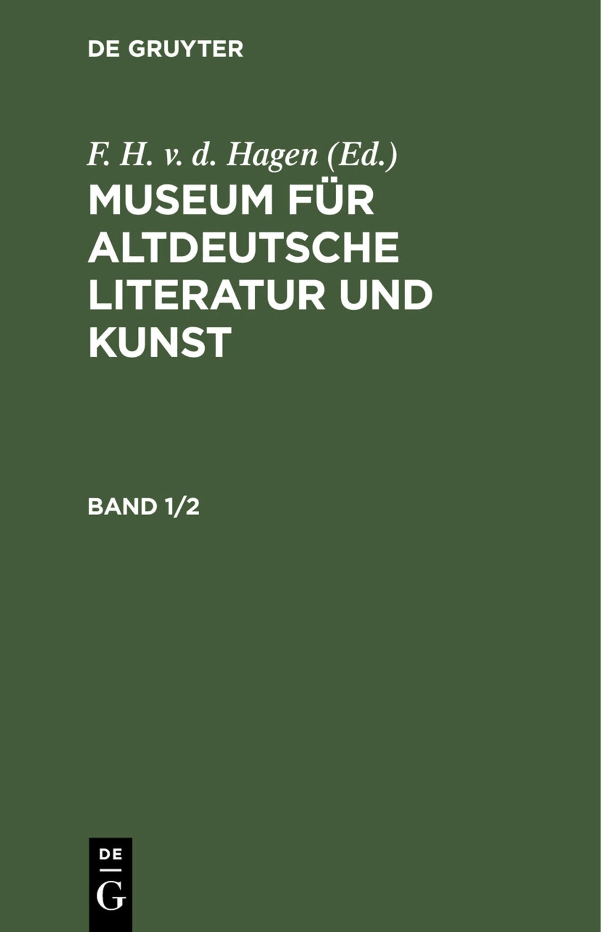 Museum für altdeutsche Literatur und Kunst. Band 1/2
