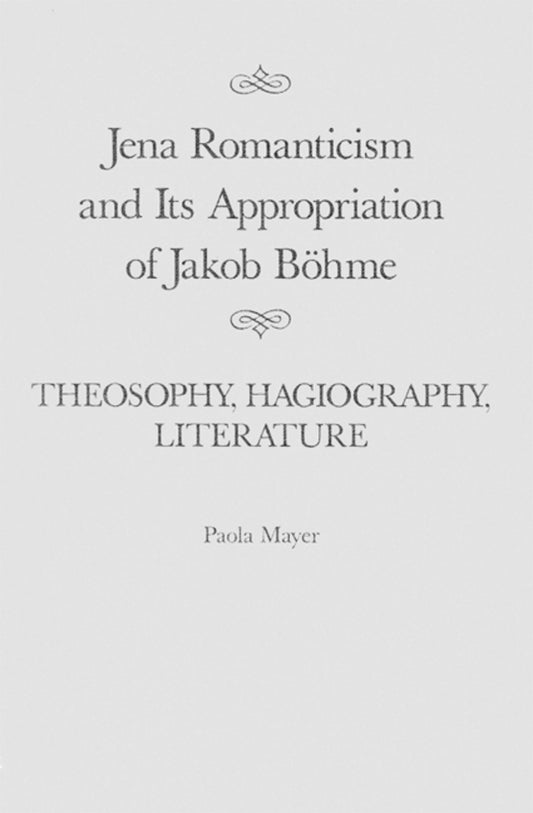 Jena Romanticism and Its Appropriation of Jakob Böhme