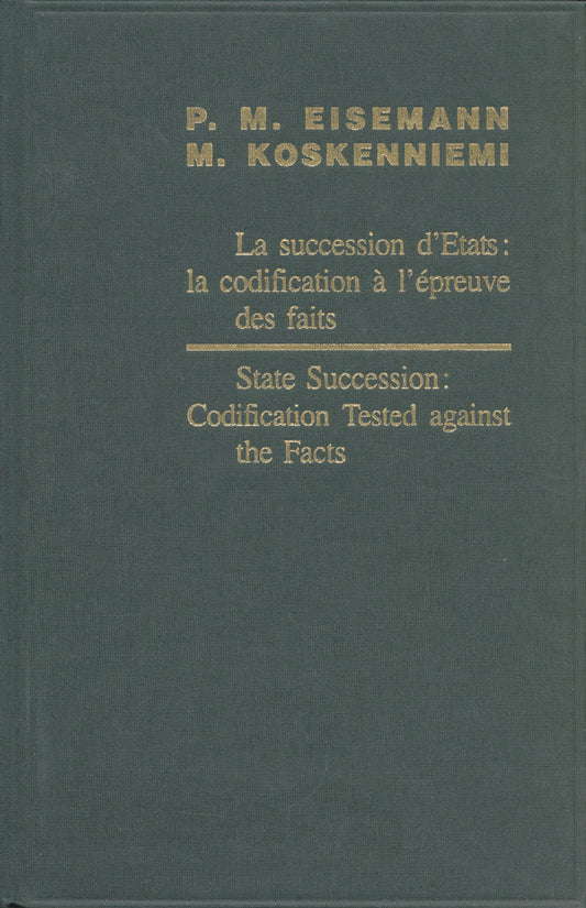 State Succession: Codification Tested Against the Facts / La succession d'Etats: la codification à l'épreuve des faits