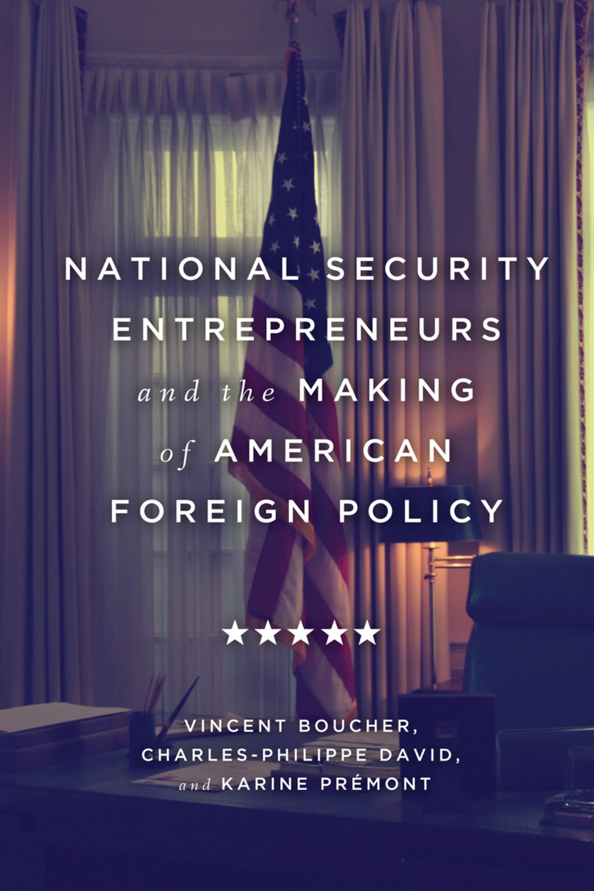 Cover image for National Security Entrepreneurs and the Making of American Foreign Policy ISBN 9780228004271
