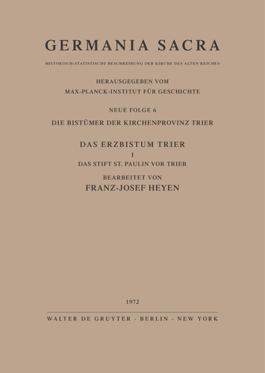 Die Bistümer der Kirchenprovinz Trier. Das Erzbistum Trier I. Das Stift St. Paulin vor Trier
