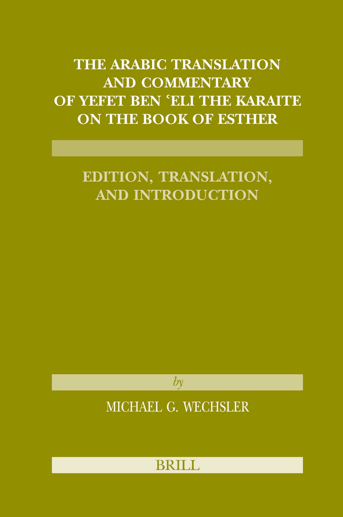 Cover image for The Arabic Translation and Commentary of Yefet ben 'Eli the Karaite on the Book of Esther ISBN 9789004163881