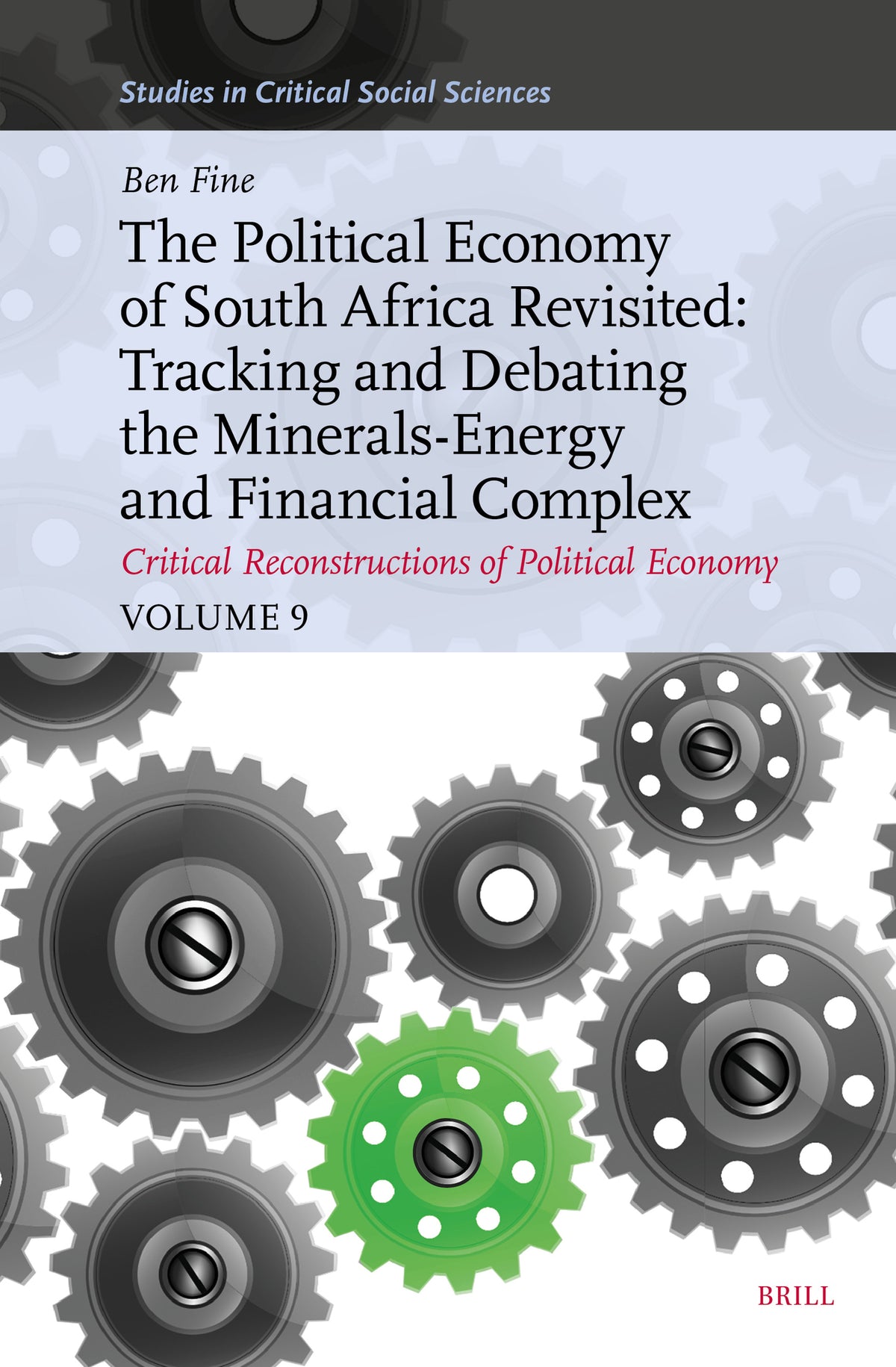 Cover image for The Political Economy of South Africa Revisited: Tracking and Debating the Minerals-Energy and Financial Complex ISBN 9789004748323
