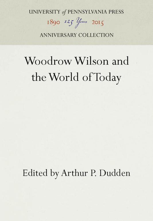 Woodrow Wilson and the World of Today