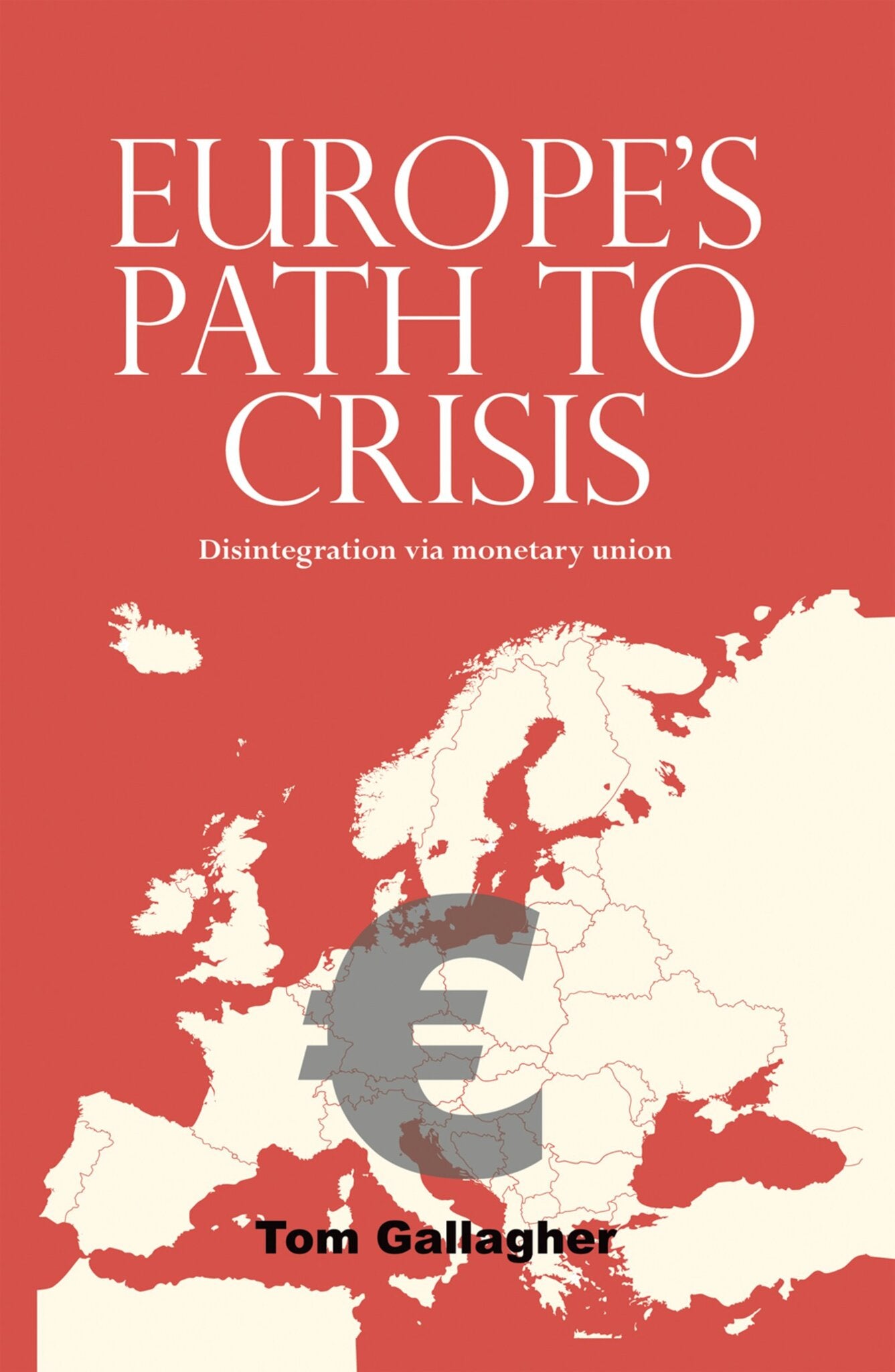 Cover image for Europe's path to crisis ISBN 9780719096044