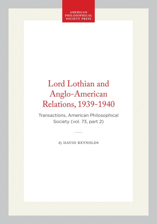 Lord Lothian and Anglo-American Relations, 1939-1940