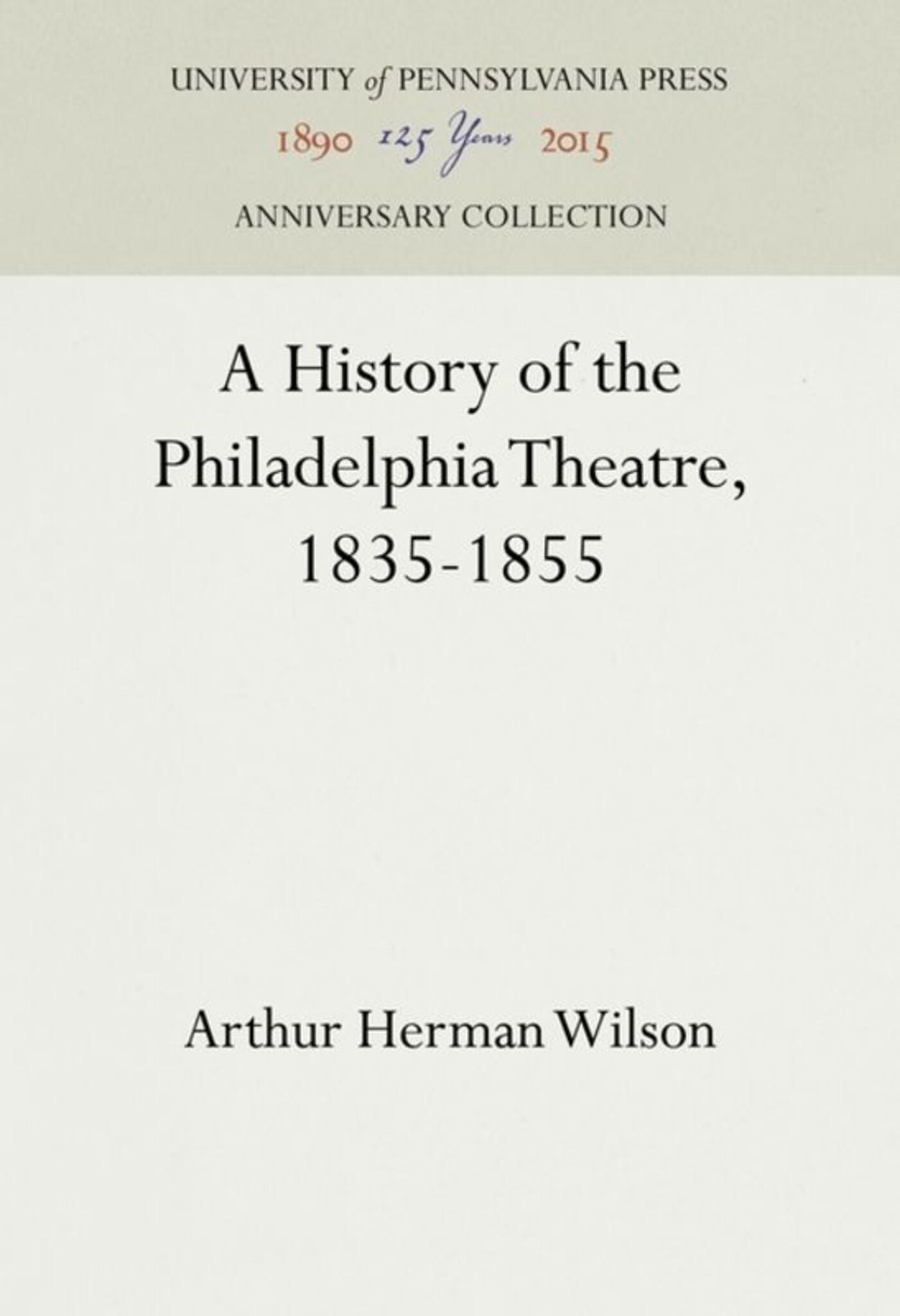A History of the Philadelphia Theatre, 1835-1855