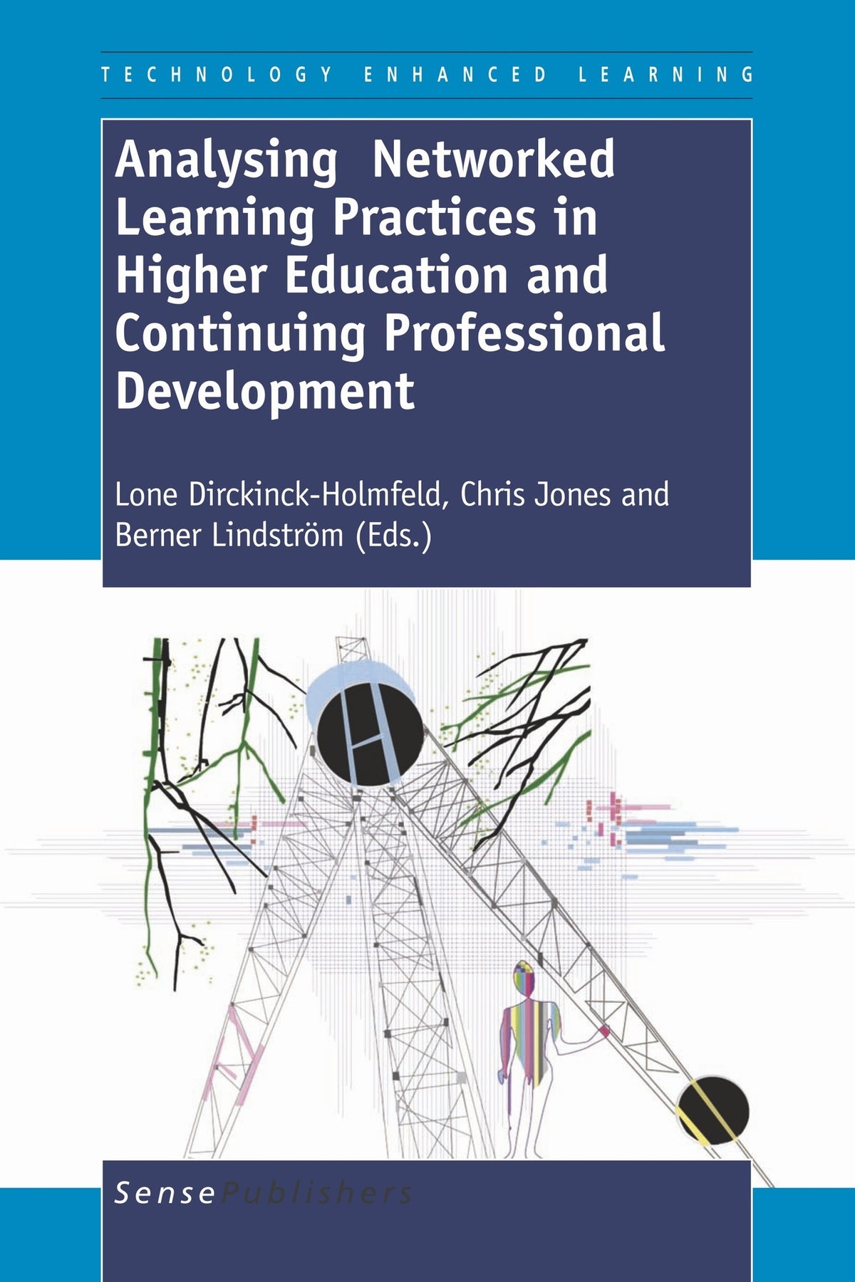 Cover image for Analysing Networked Learning Practices in Higher Education and Continuing Professional Development ISBN 9789460910050