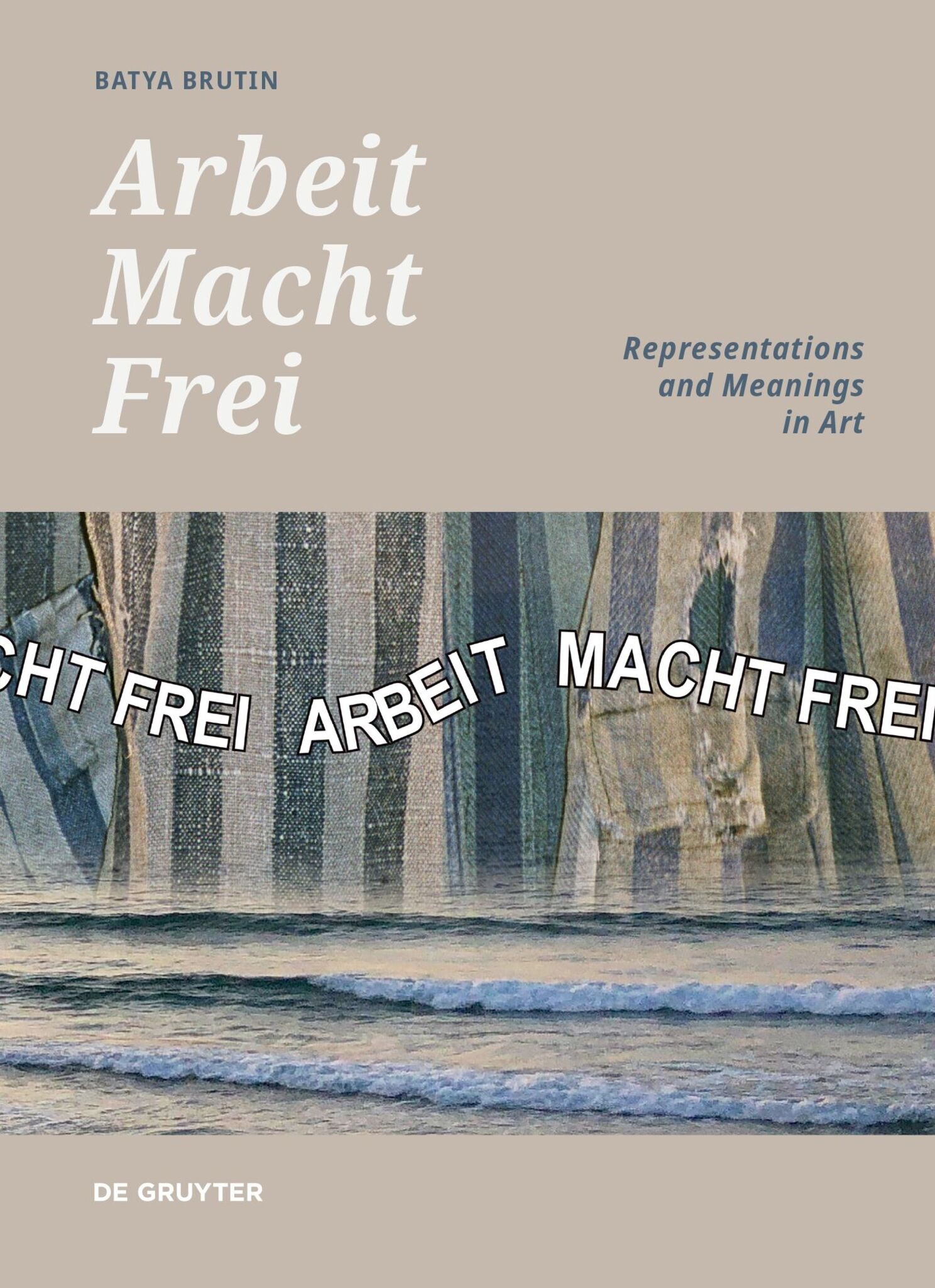 Cover image for 'Arbeit Macht Frei' ISBN 9783111153117