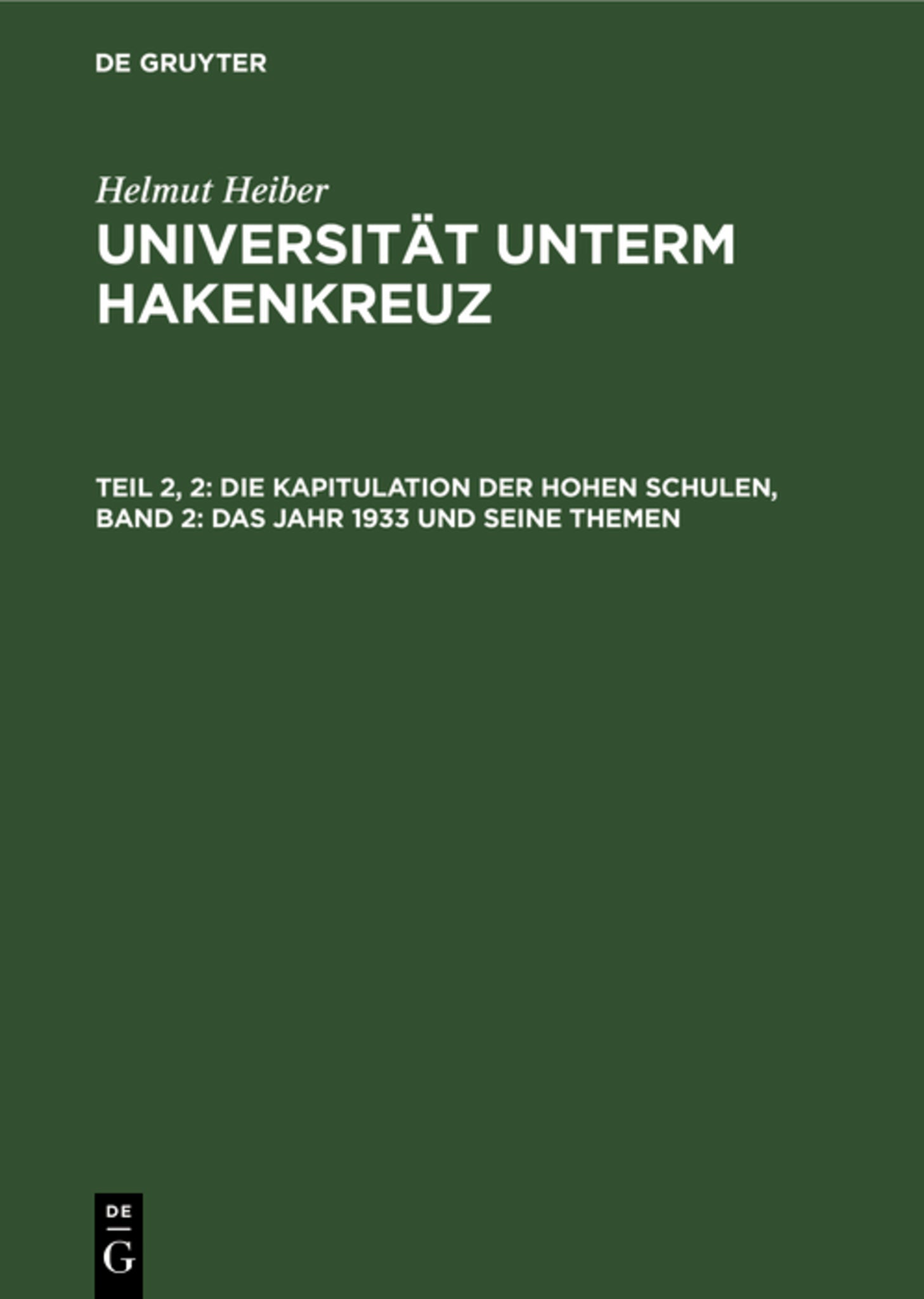 Die Kapitulation der Hohen Schulen, Band 2: Das Jahr 1933 und seine Themen