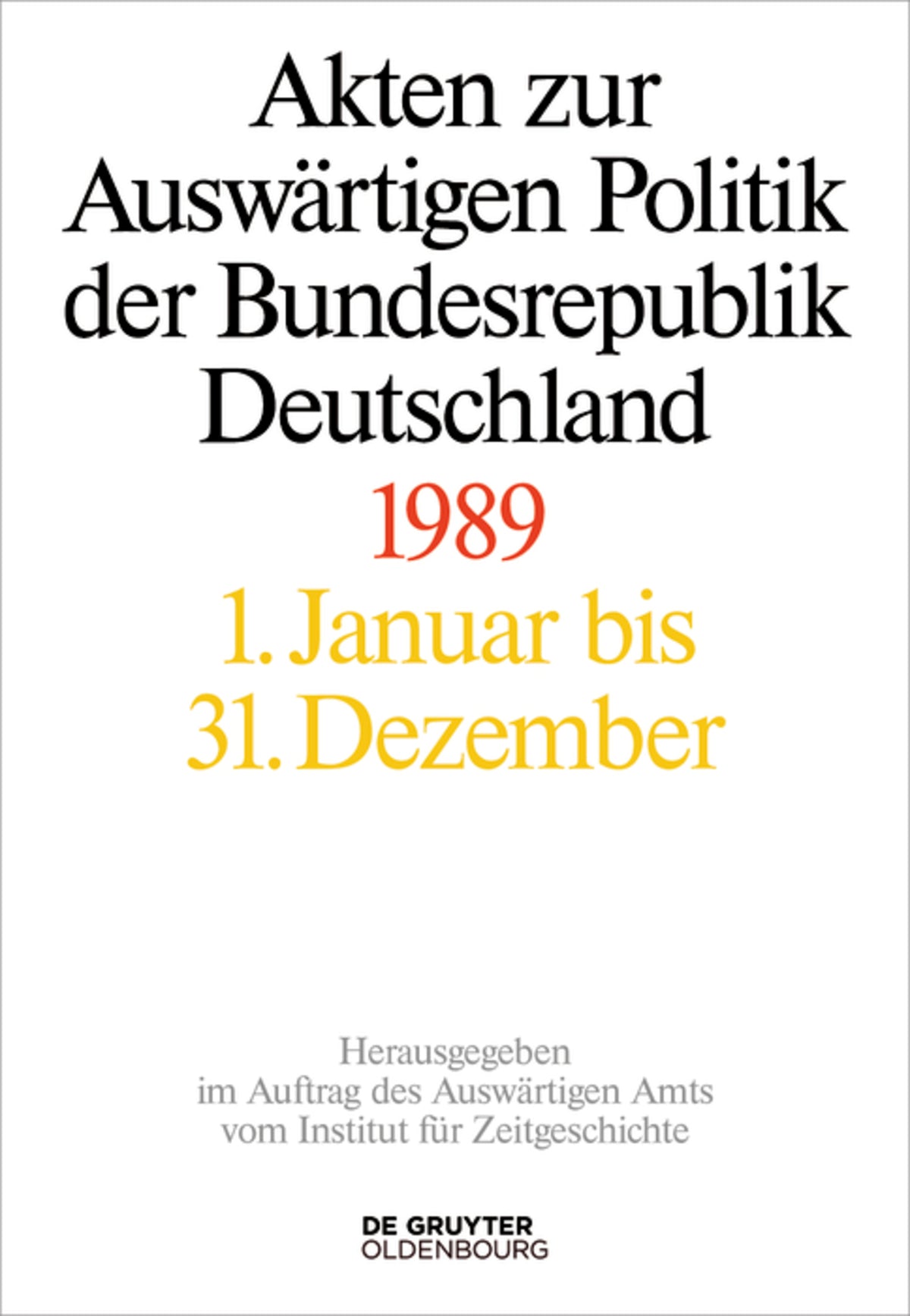 Cover image for Akten zur Auswärtigen Politik der Bundesrepublik Deutschland 1989 ISBN 9783110662177