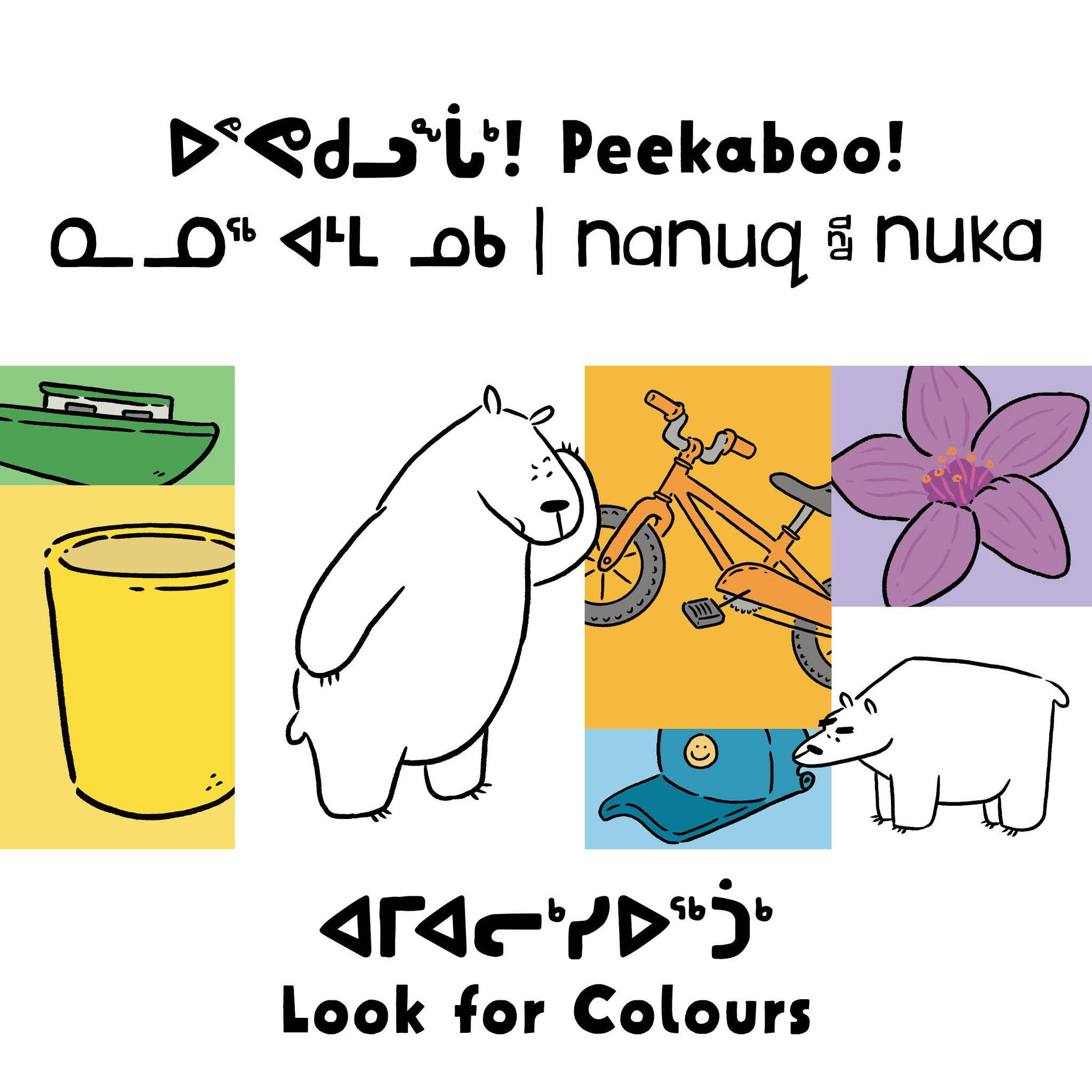 Cover image for Peekaboo! Nanuq and Nuka Look for Colours ISBN 9781774502686