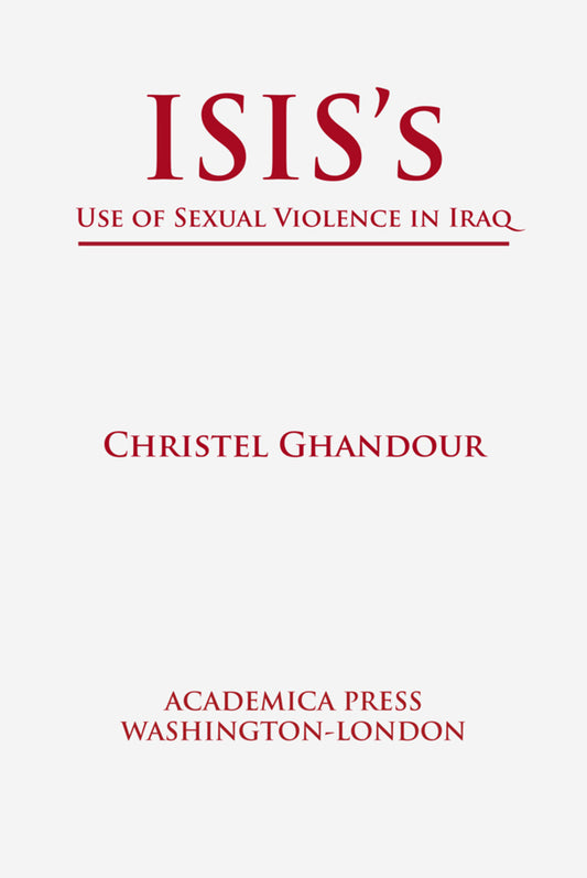 ISIS’s Use of Sexual Violence in Iraq (St. James's Studies in World Affairs)