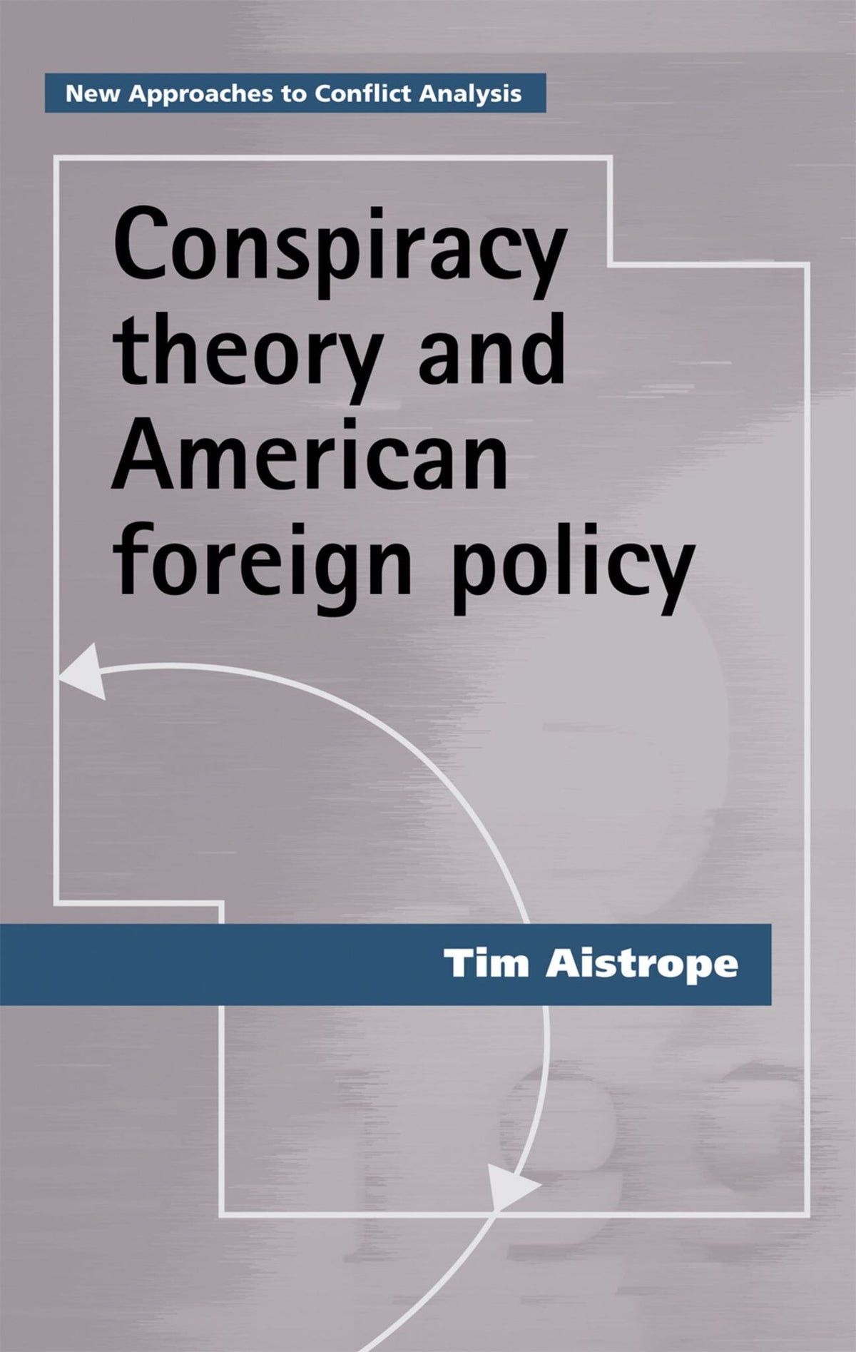 Cover image for Conspiracy theory and American foreign policy ISBN 9780719099199